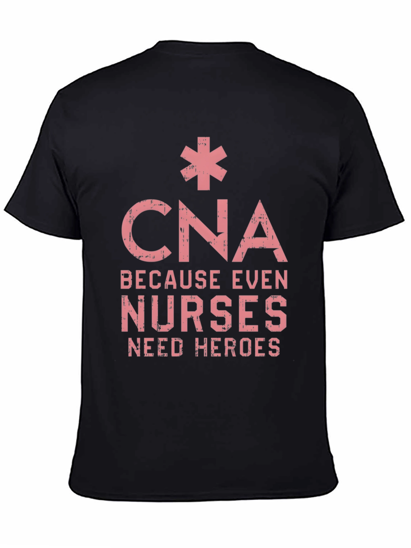 CNA Because Even Nurses Need Heroes T-Shirt