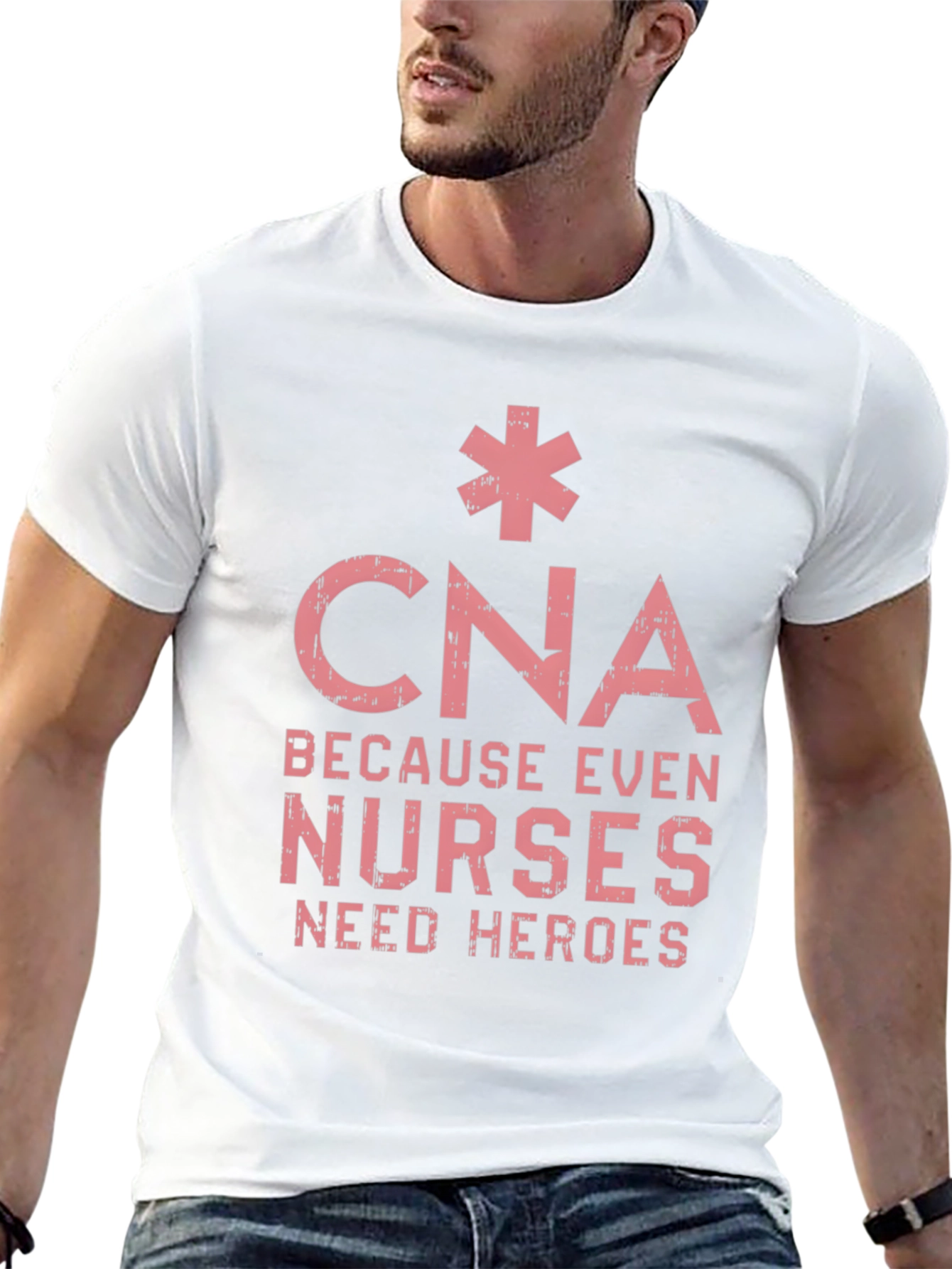 CNA Because Even Nurses Need Heroes T-Shirt