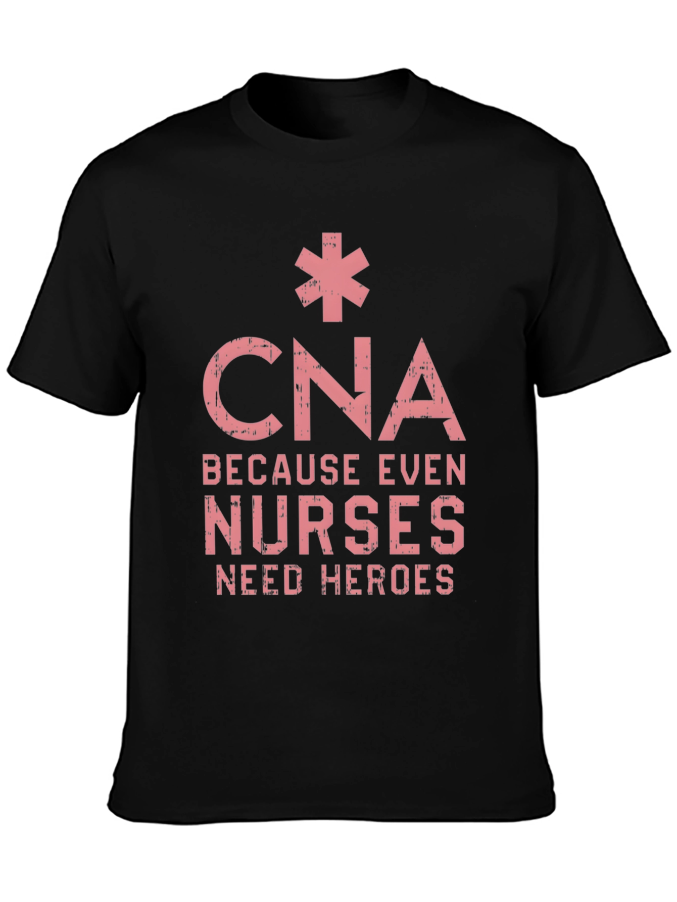 CNA Because Even Nurses Need Heroes T-Shirt