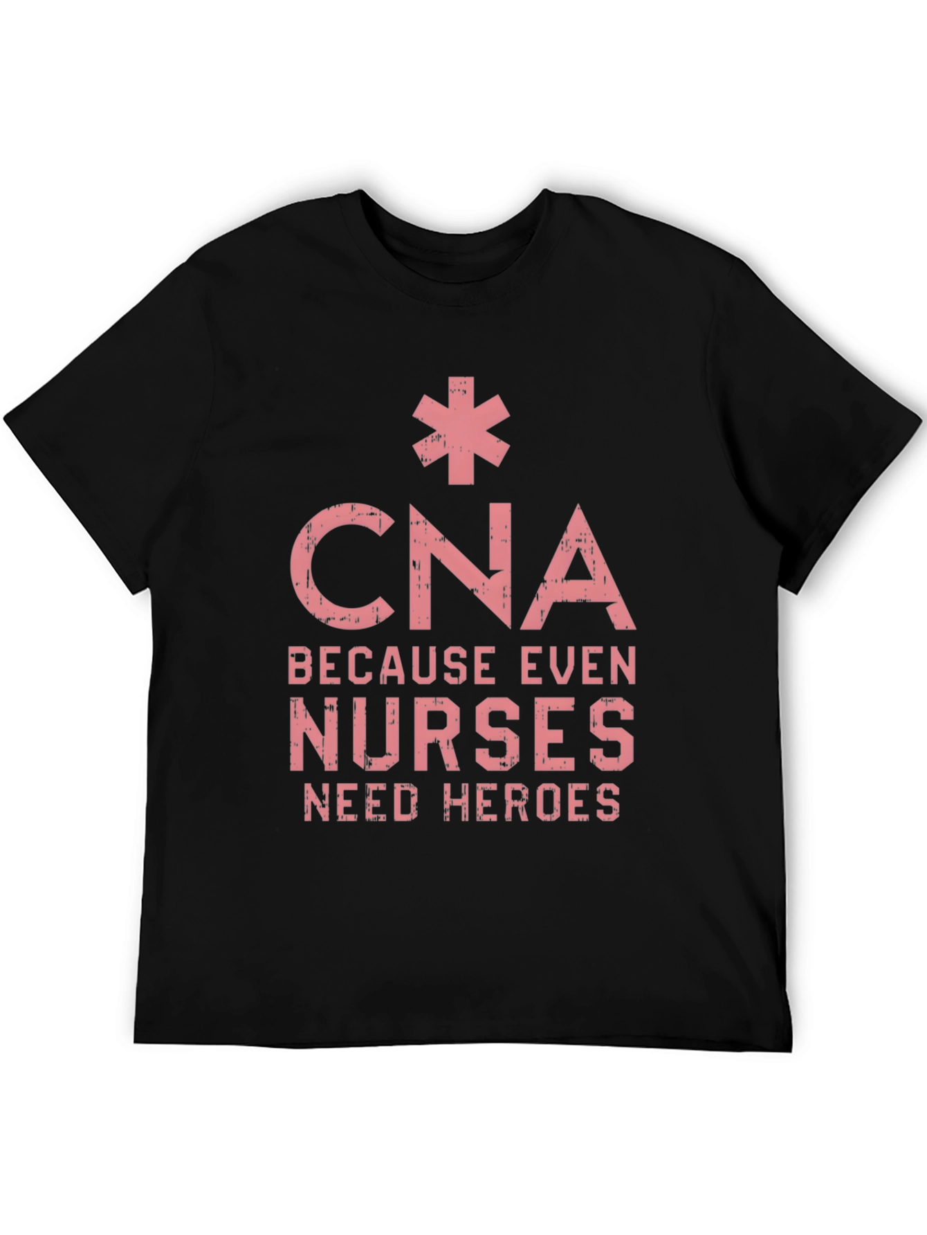 CNA Because Even Nurses Need Heroes T-Shirt