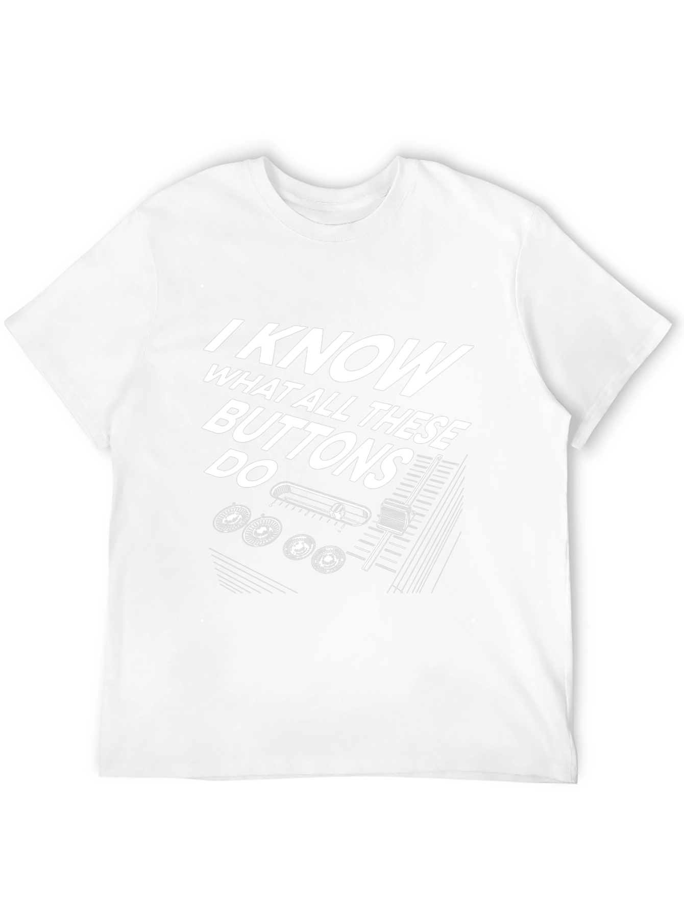 I Know What All These Buttons Do Graphic Tee