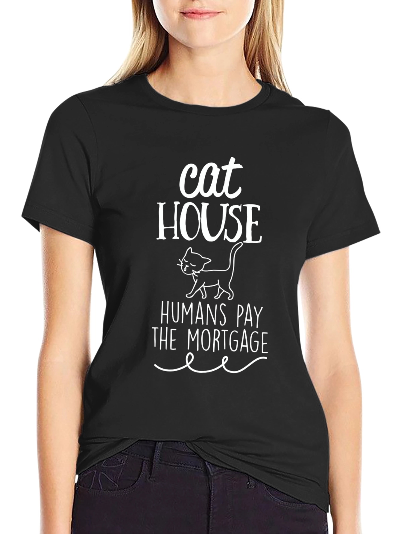Cat House Humans Pay the Mortgage Graphic Tee