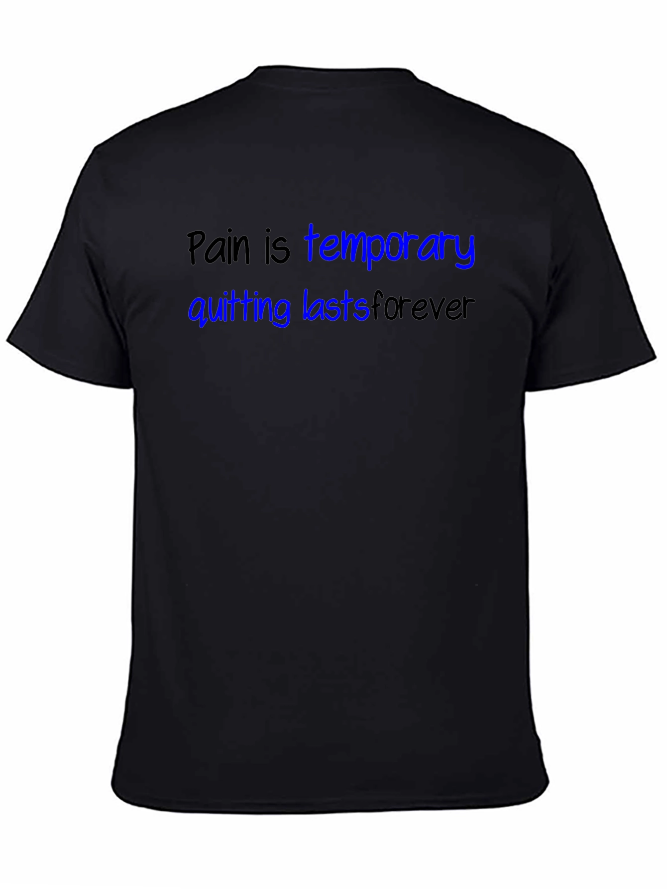 Motivational Pain is Temporary Black T-Shirt