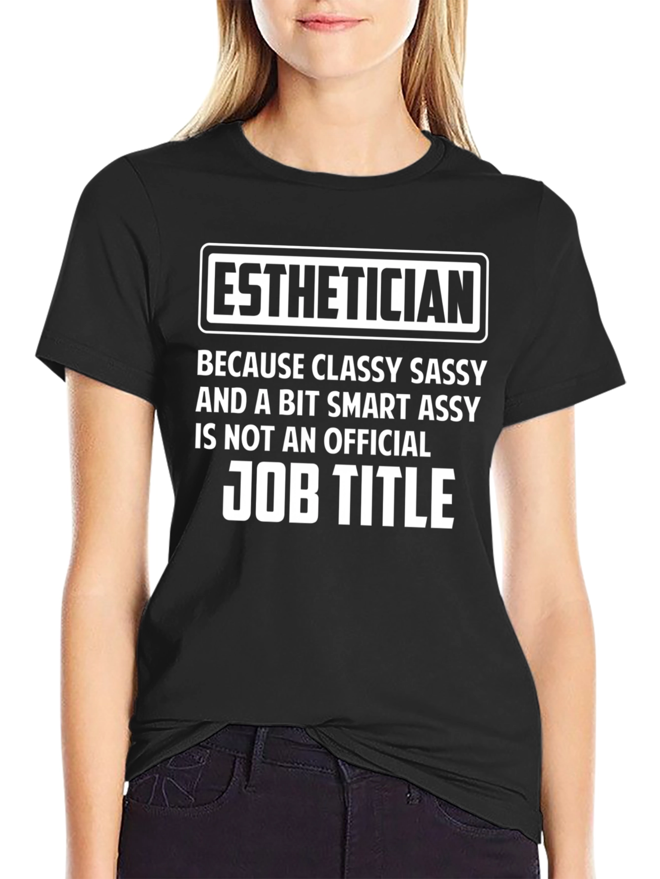 Esthetician Classy Sassy Funny T-Shirt