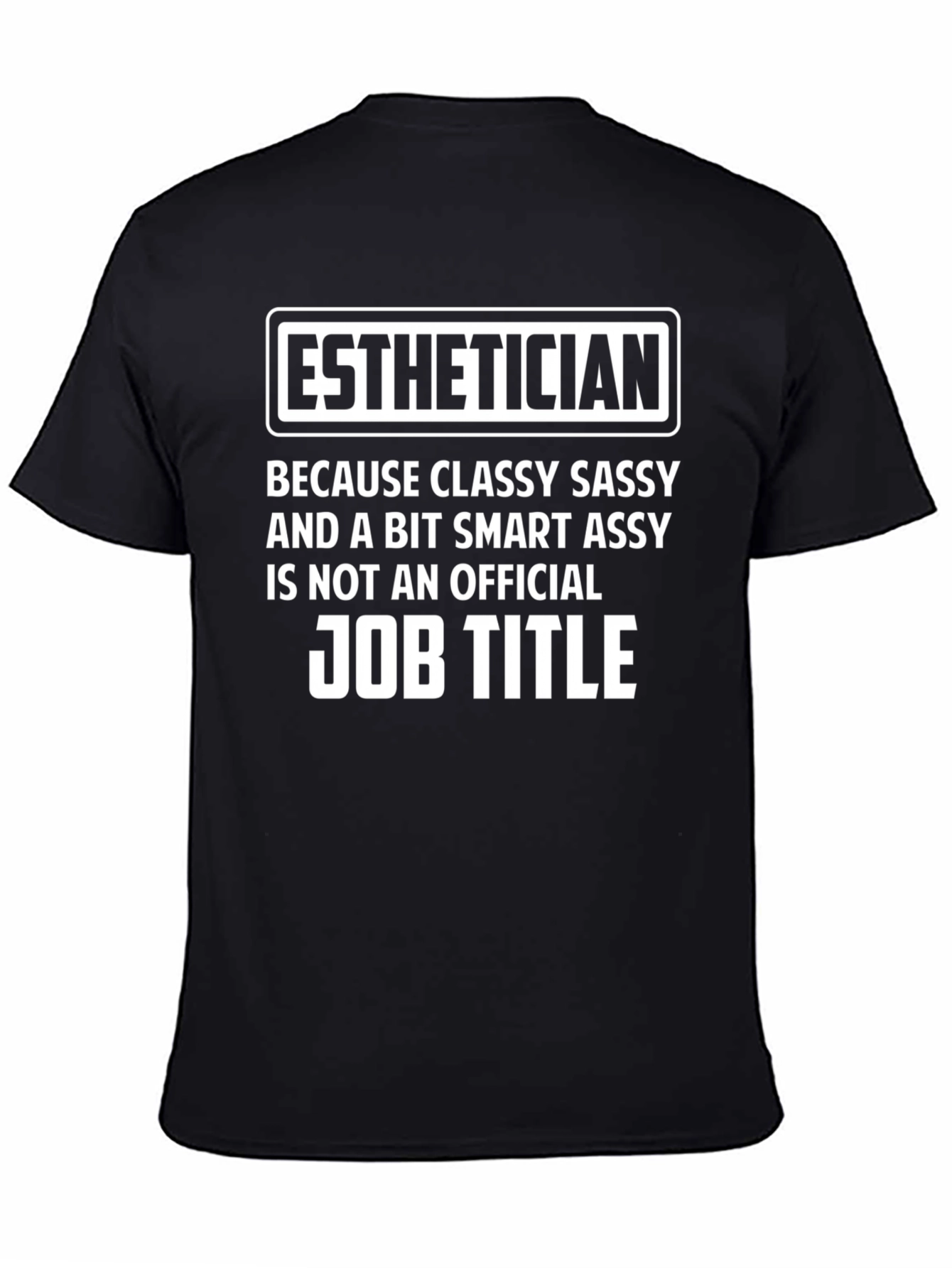 Esthetician Classy Sassy Funny T-Shirt