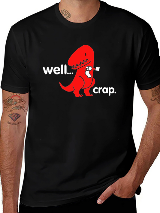 Well...Crap. T-Rex Humor Graphic Tee