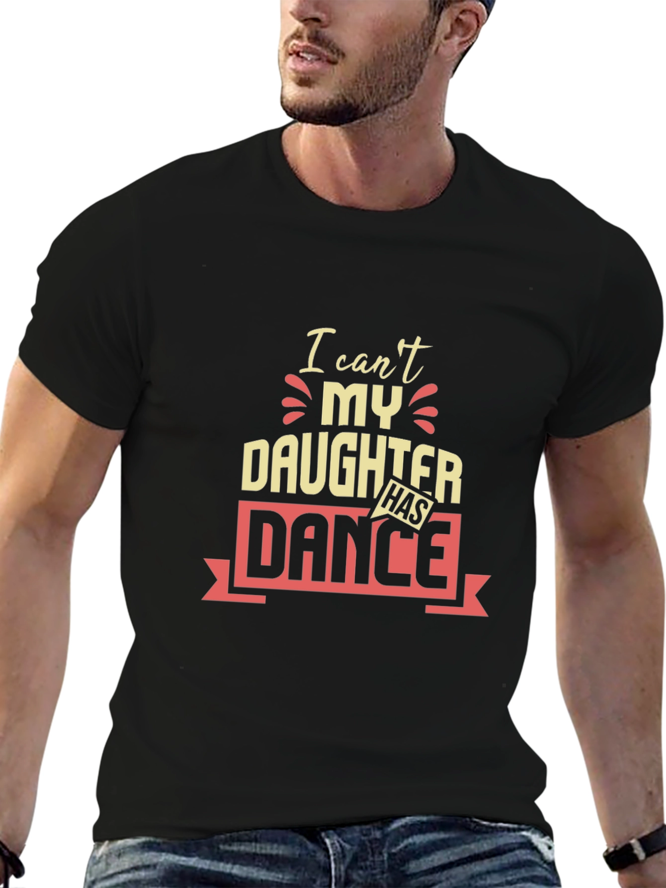 I Cant My Daughter Has Dance T-Shirt