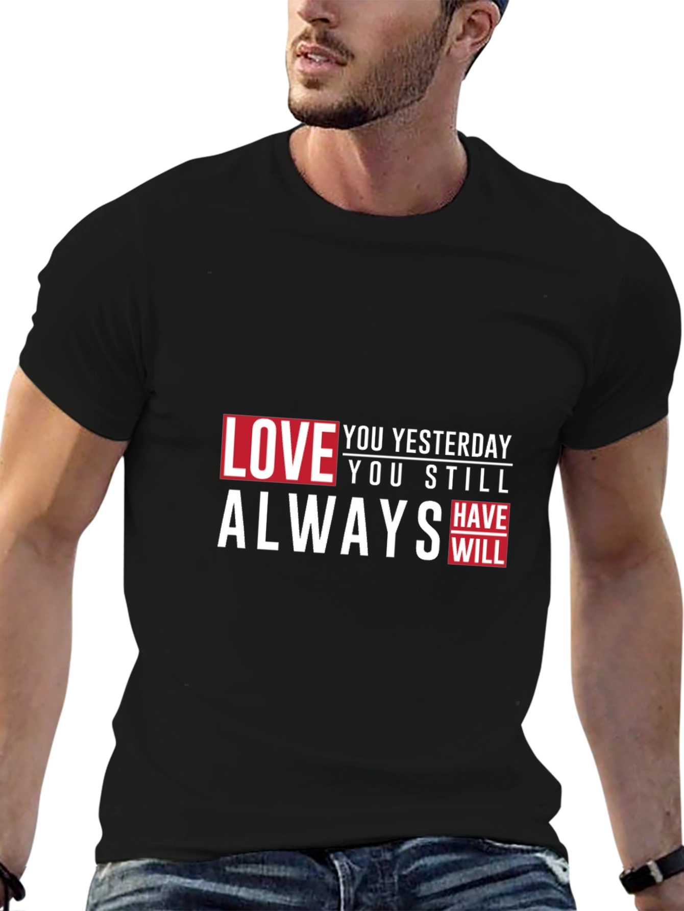 Love You Yesterday Always T-Shirt