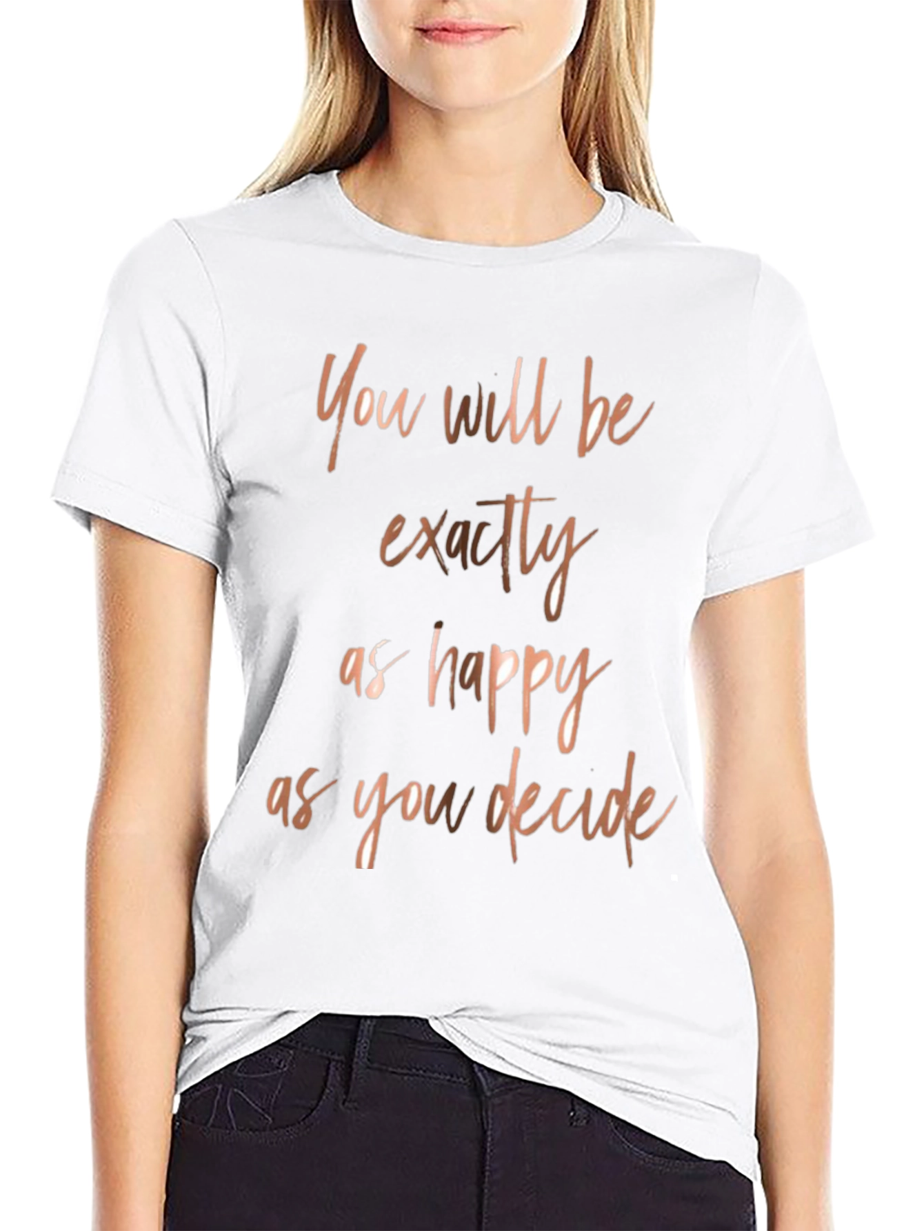 Inspirational Quote T-Shirt - Happy as You Decide