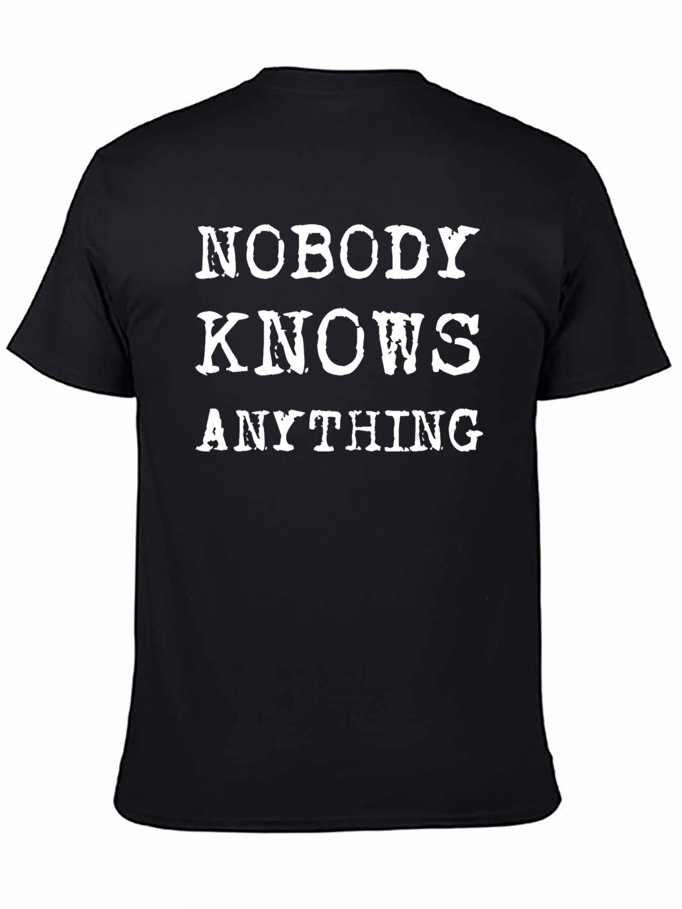 Nobody Knows Anything T-Shirt - Black