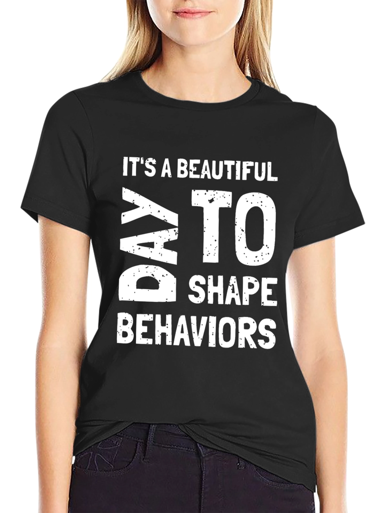 Beautiful Day to Shape Behaviors Graphic Tee