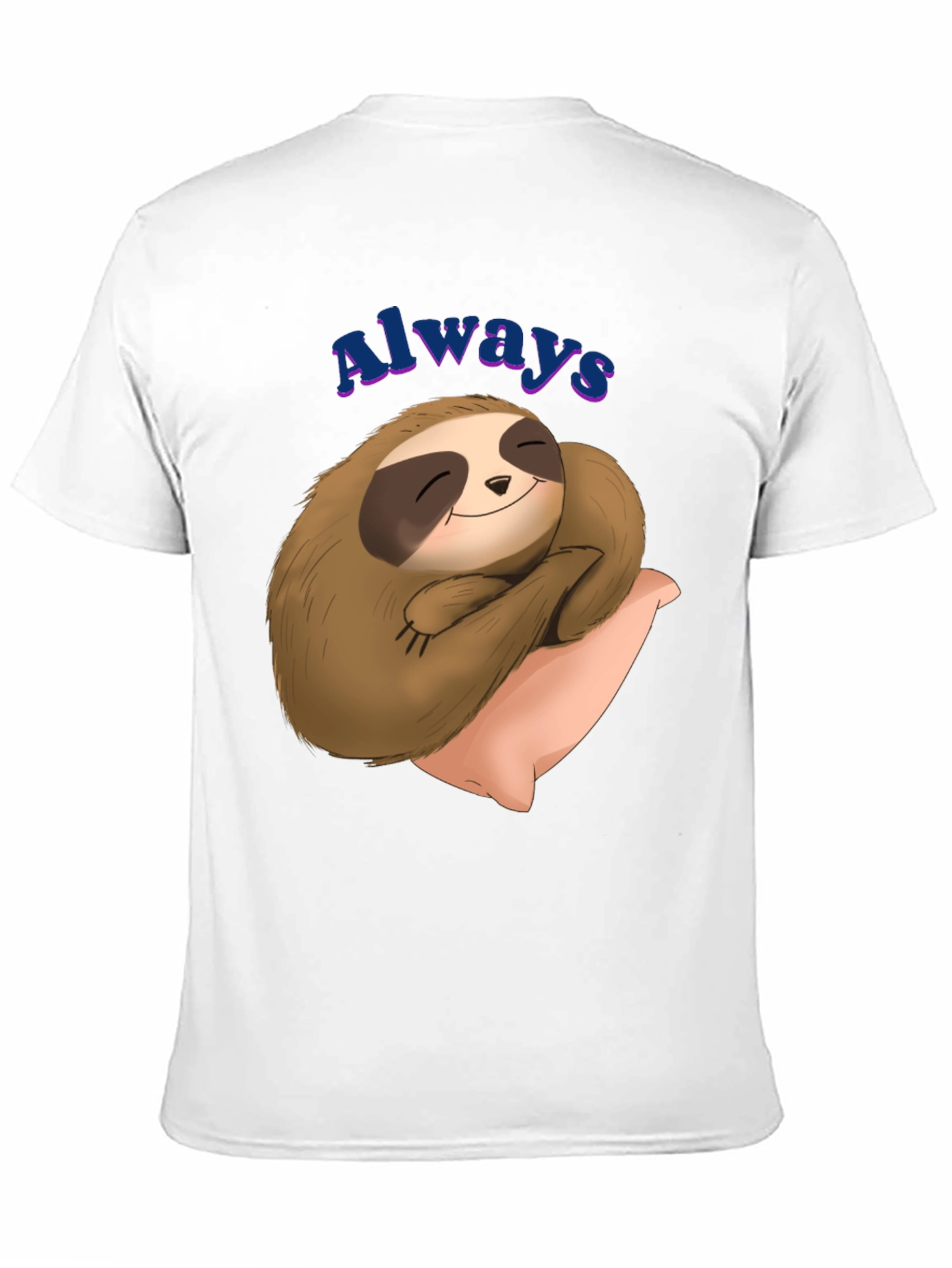 Always Sloth T-Shirt - Cozy Comfort