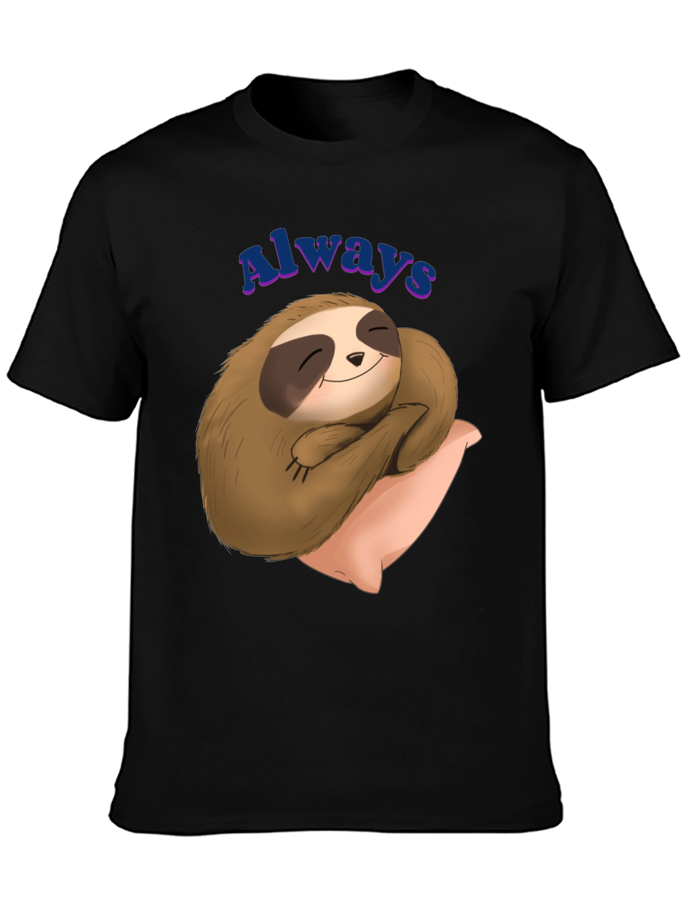 Always Sloth T-Shirt - Cozy Comfort