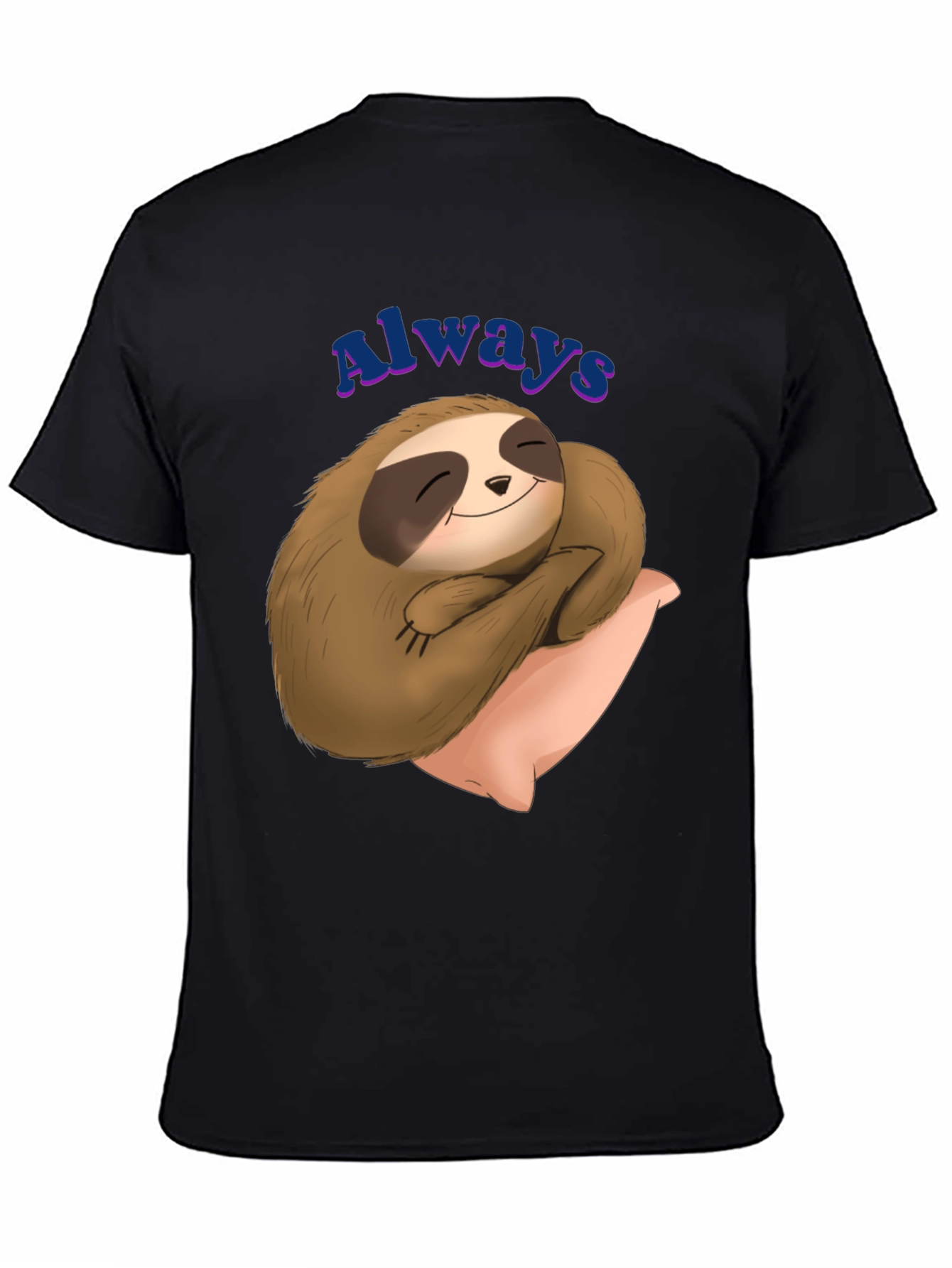 Always Sloth T-Shirt - Cozy Comfort