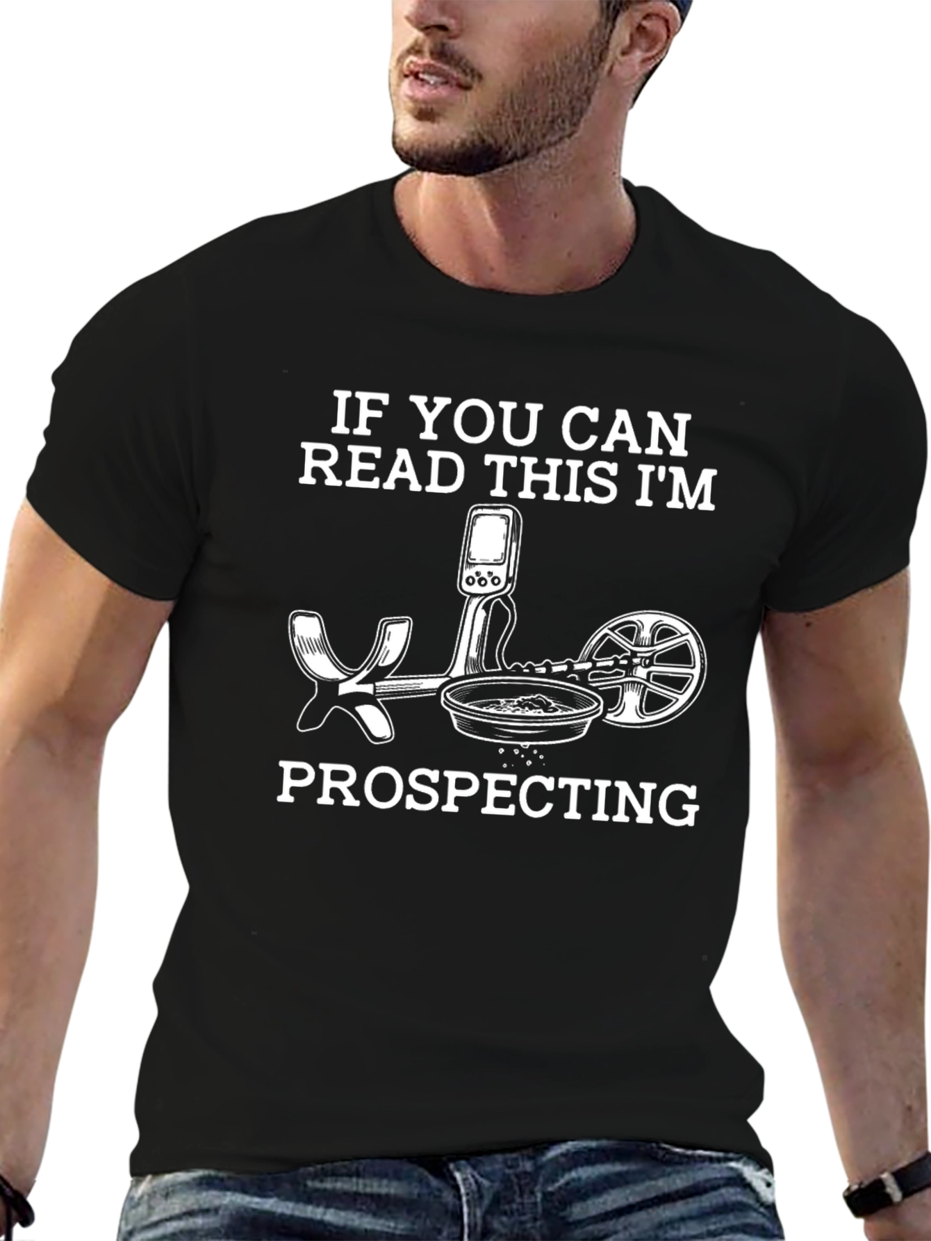 Prospecting T-Shirt: If You Can Read This Im Prospecting