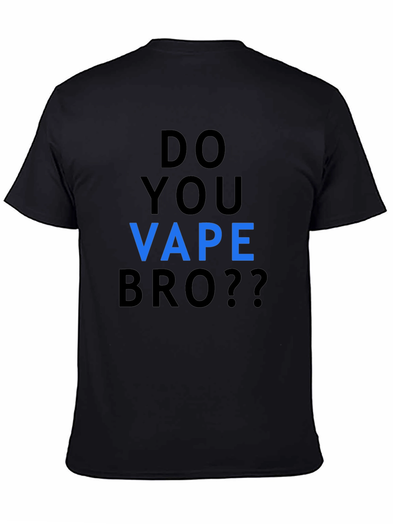Do You Vape Bro Black T-Shirt