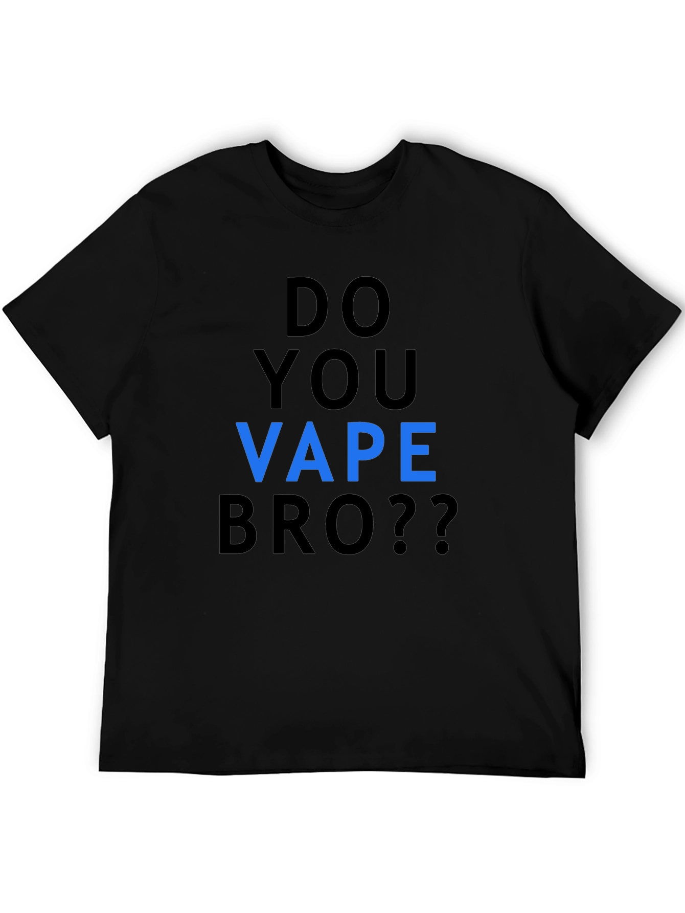 Do You Vape Bro Black T-Shirt