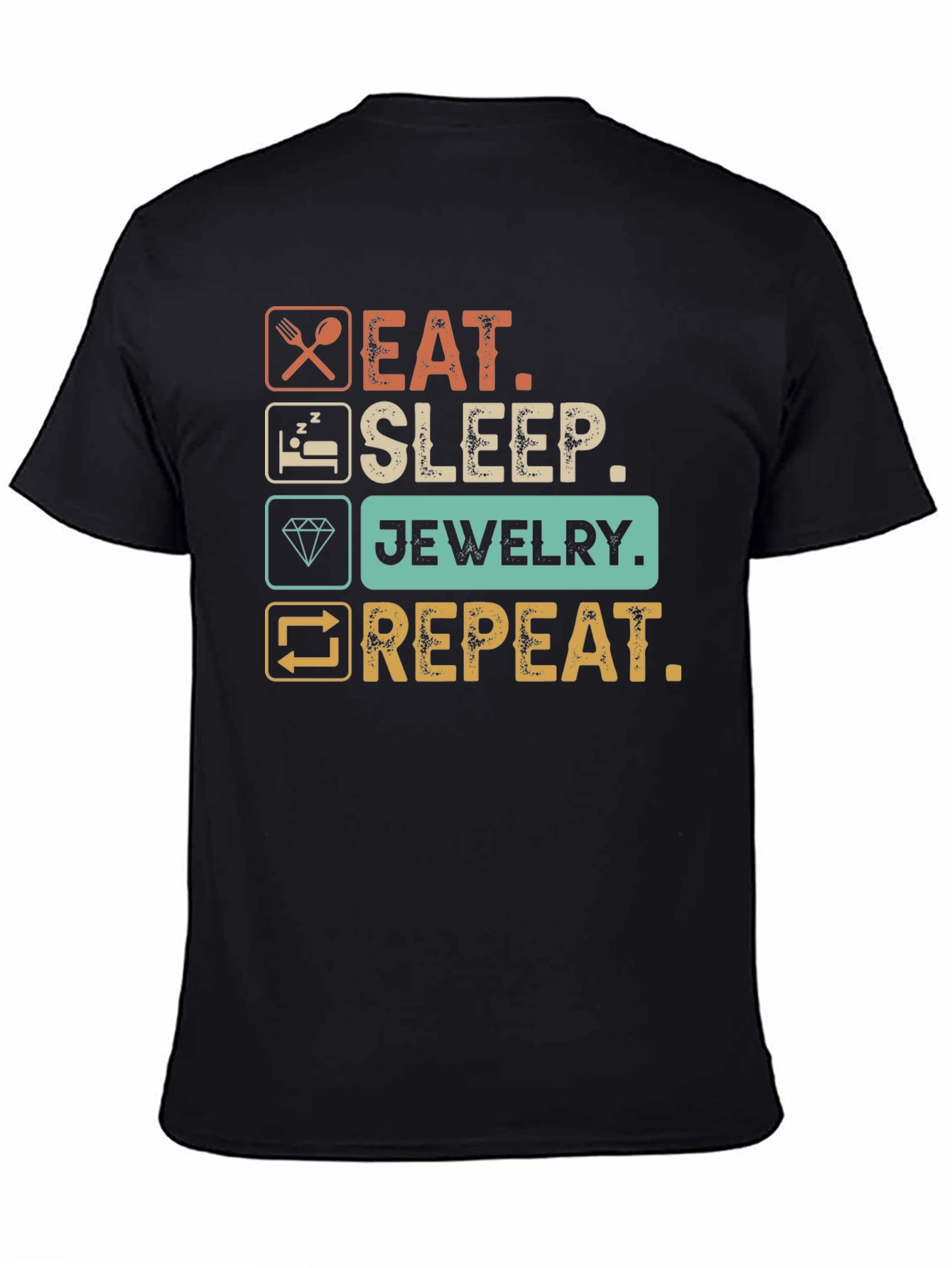 Eat Sleep Jewelry Repeat T-Shirt