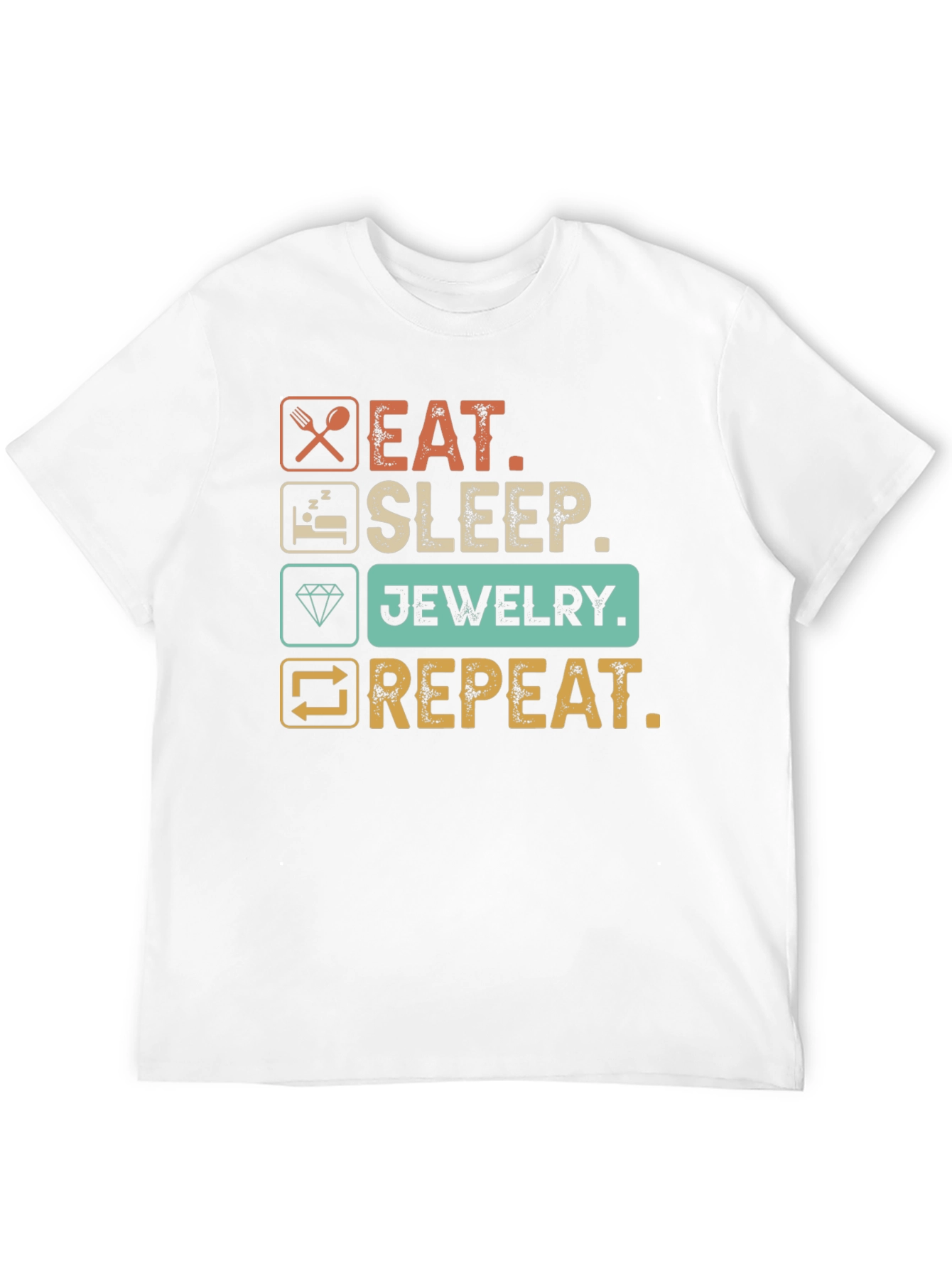 Eat Sleep Jewelry Repeat T-Shirt