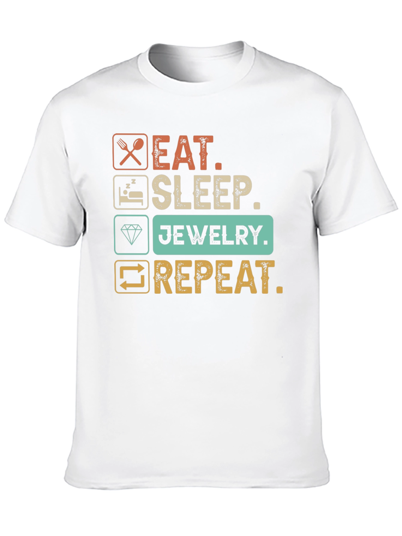 Eat Sleep Jewelry Repeat T-Shirt