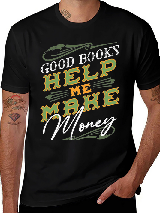 Good Books Help Me Make Money T-Shirt
