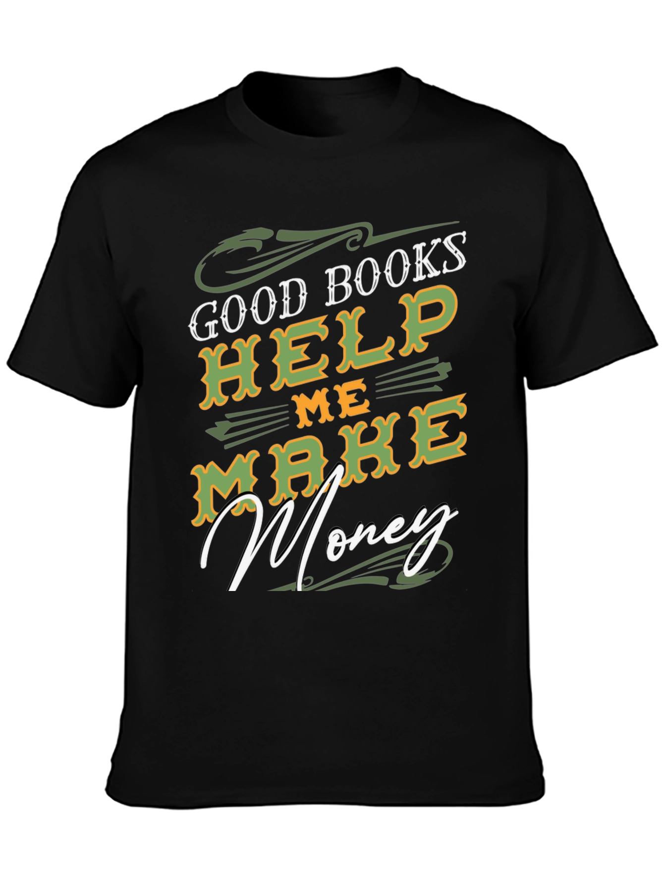 Good Books Help Me Make Money T-Shirt