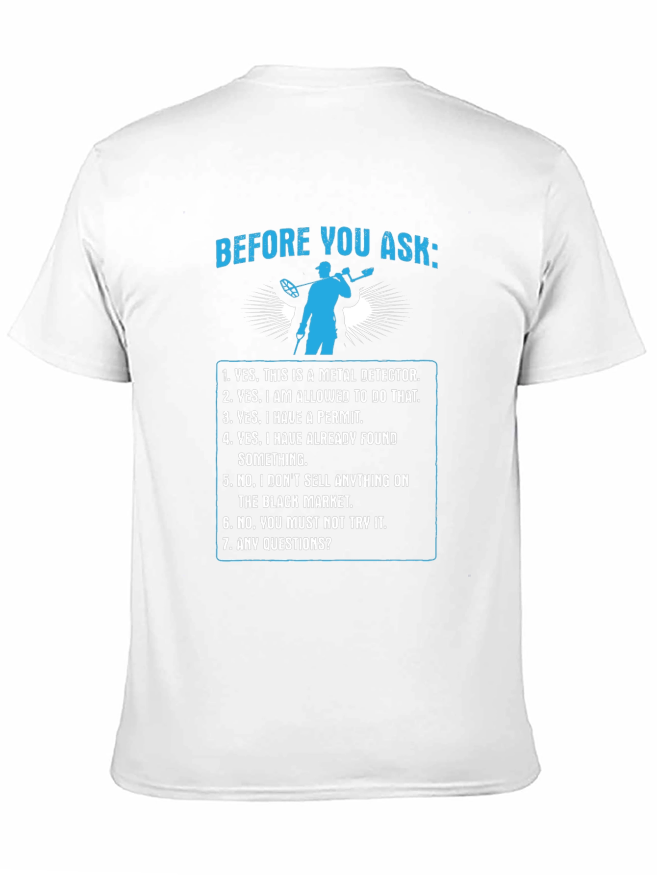 Metal Detecting T-Shirt - Before You Ask