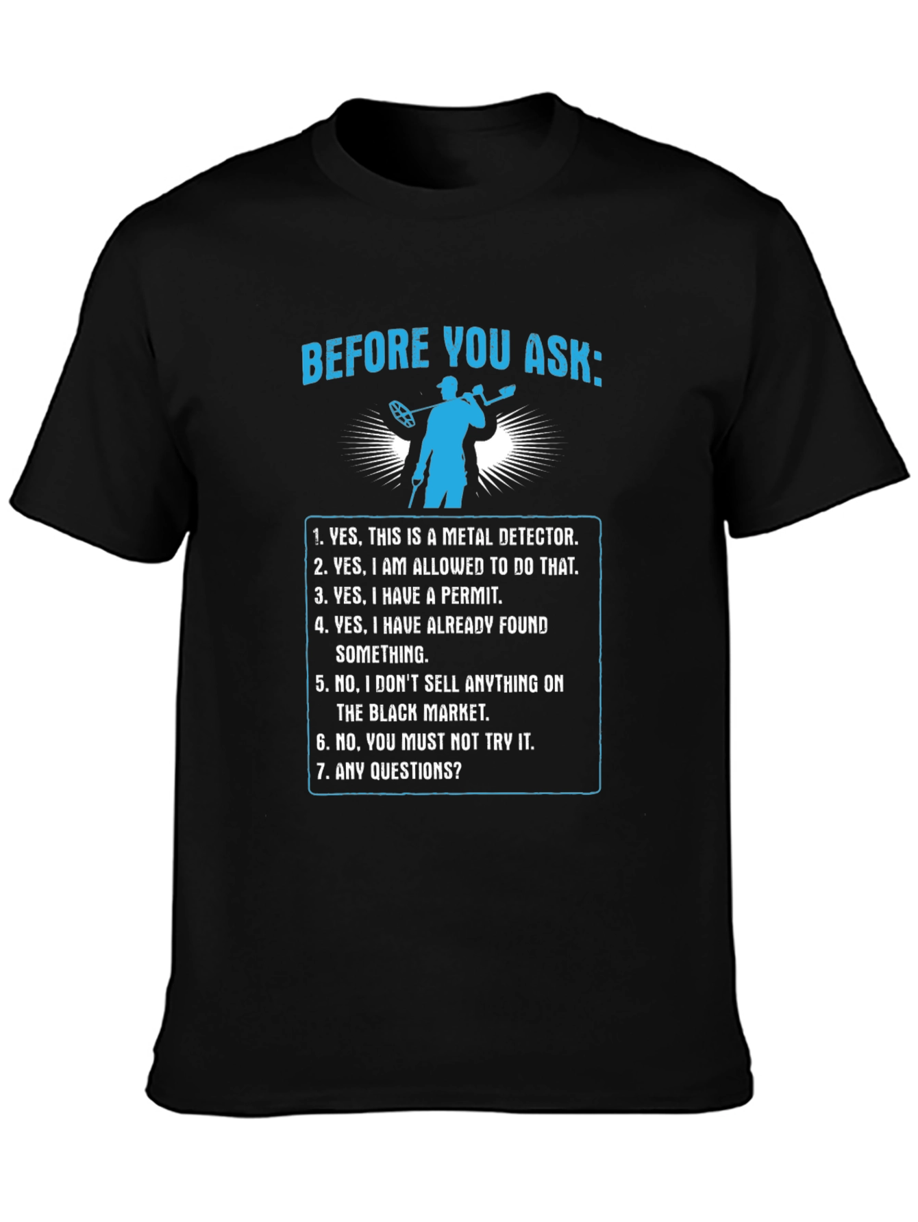 Metal Detecting T-Shirt - Before You Ask