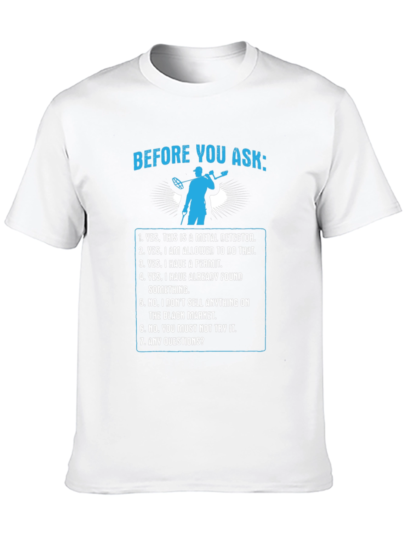 Metal Detecting T-Shirt - Before You Ask