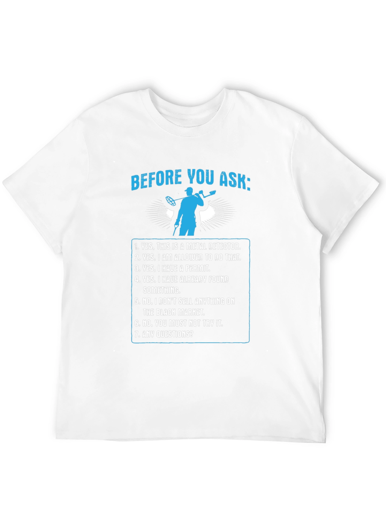 Metal Detecting T-Shirt - Before You Ask