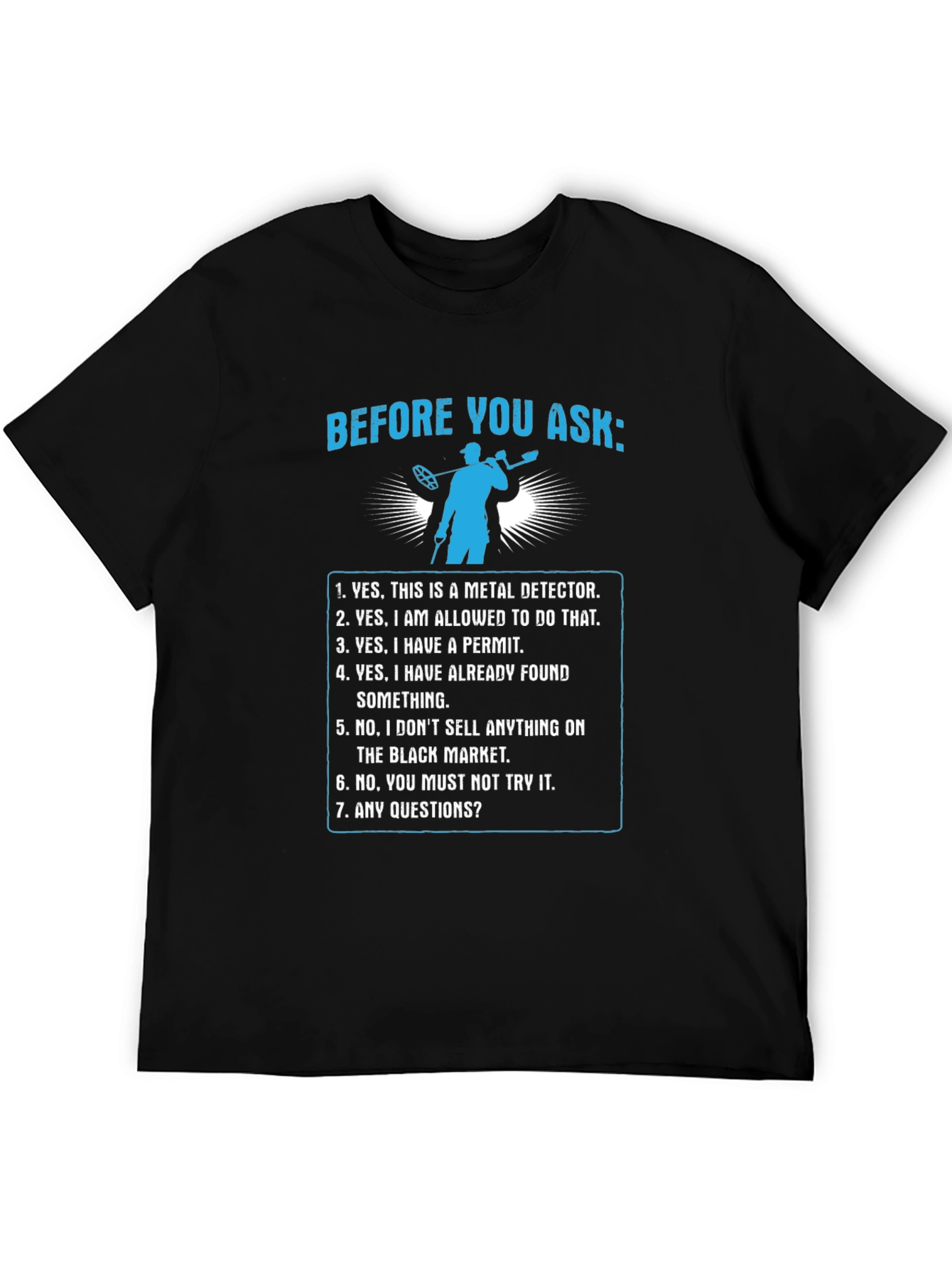 Metal Detecting T-Shirt - Before You Ask