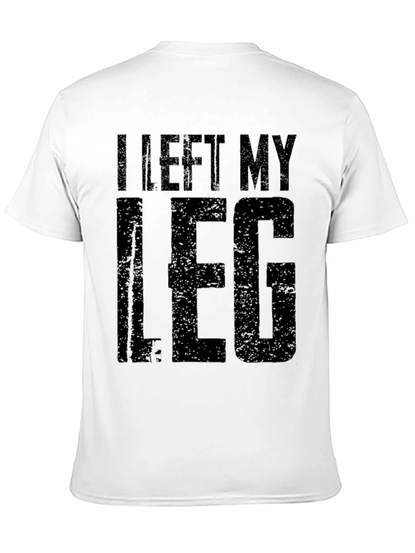 I Left My Leg T-Shirt - Amputee Humor