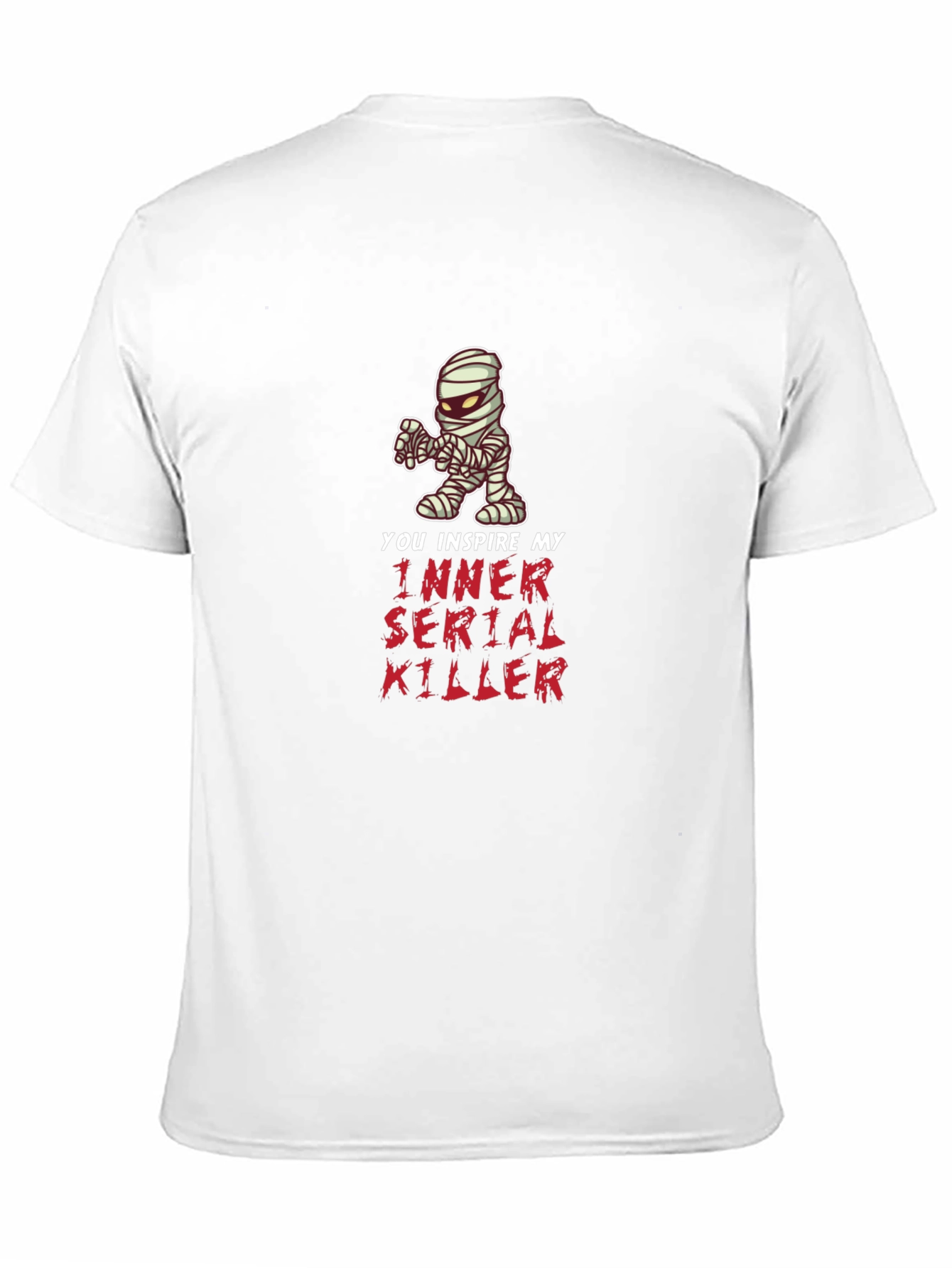 Inspire My Inner Serial Killer Funny Mummy T-Shirt