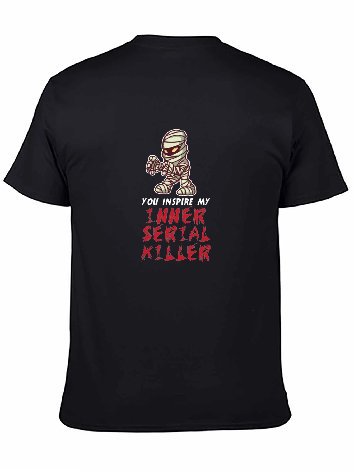 Inspire My Inner Serial Killer Funny Mummy T-Shirt