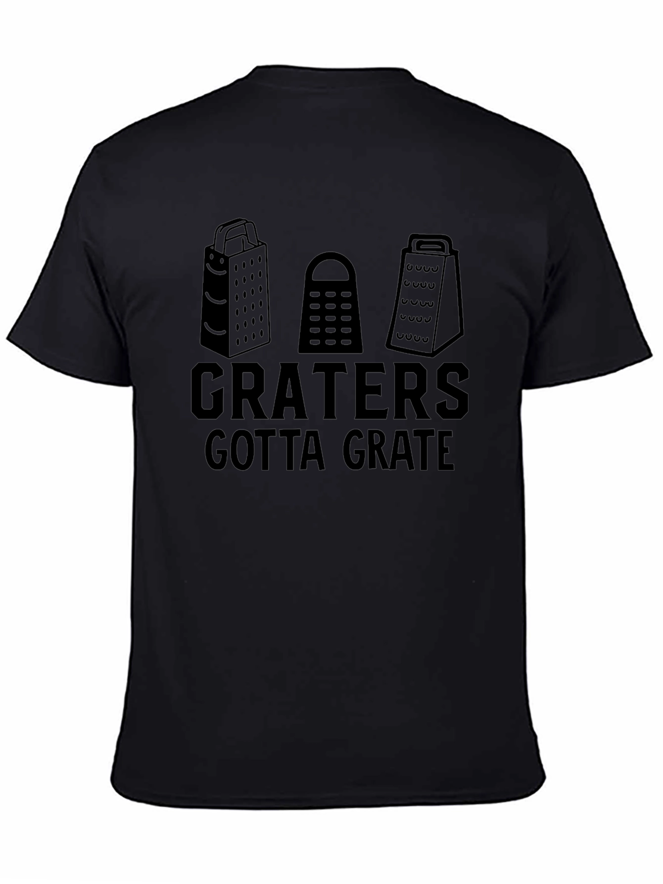 Funny Graters Gotta Grate Black T-Shirt