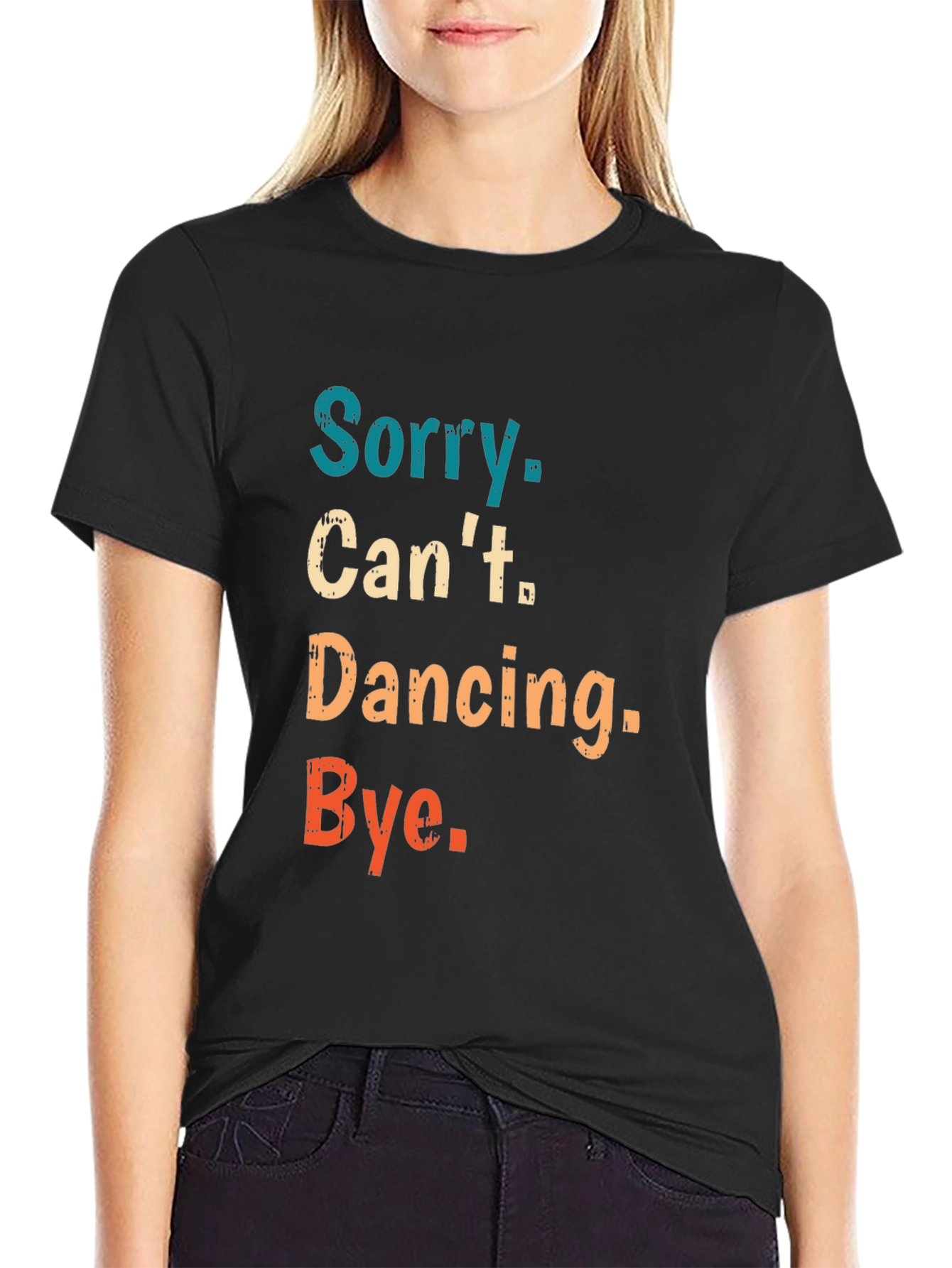 Sorry Cant Dancing Bye T-Shirt