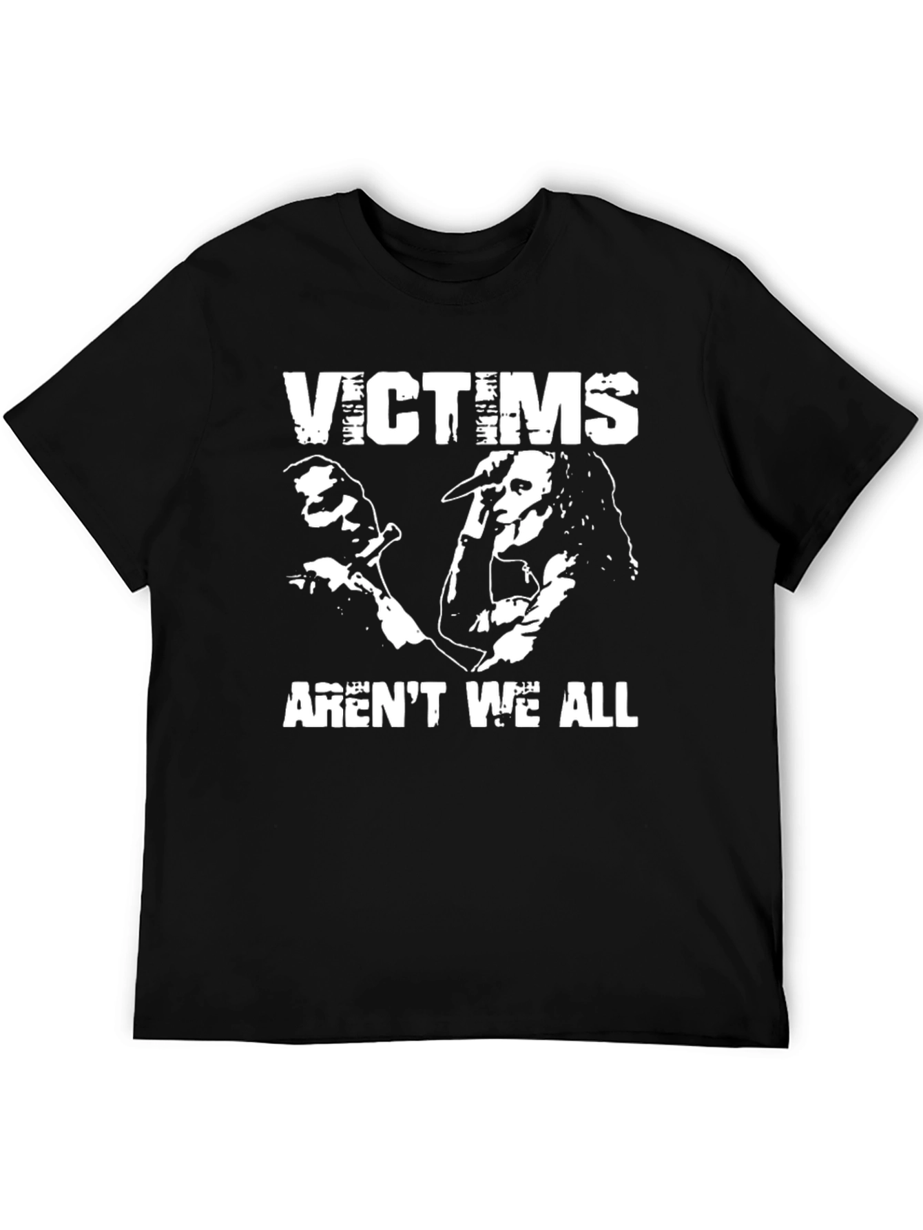 Victims Arent We All Black Graphic T-Shirt