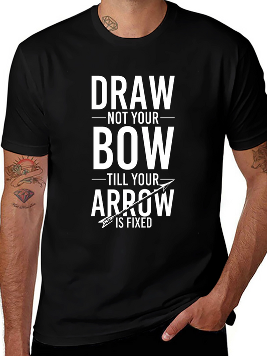 Draw Not Your Bow T-Shirt