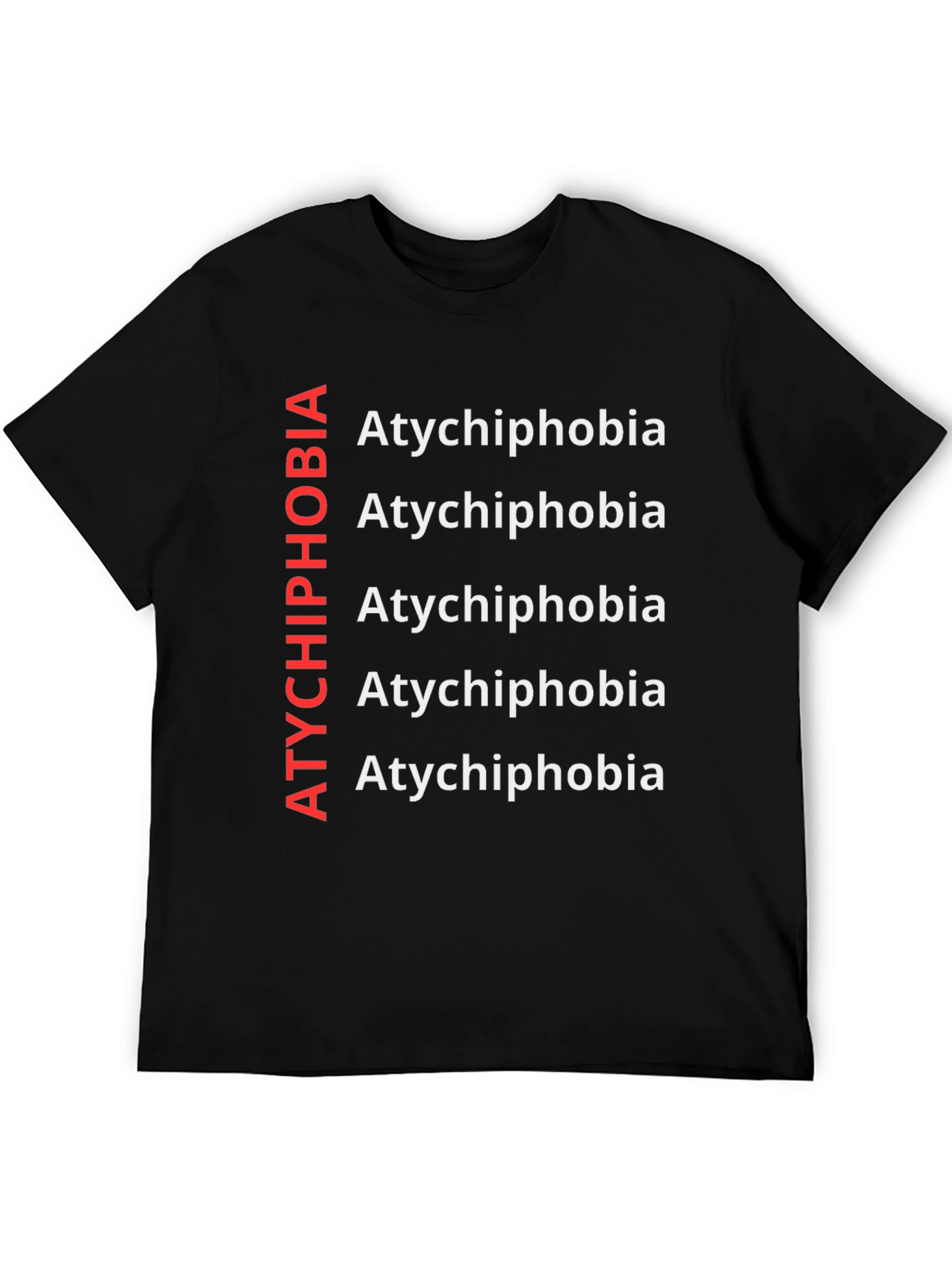 Atychiphobia T-Shirt