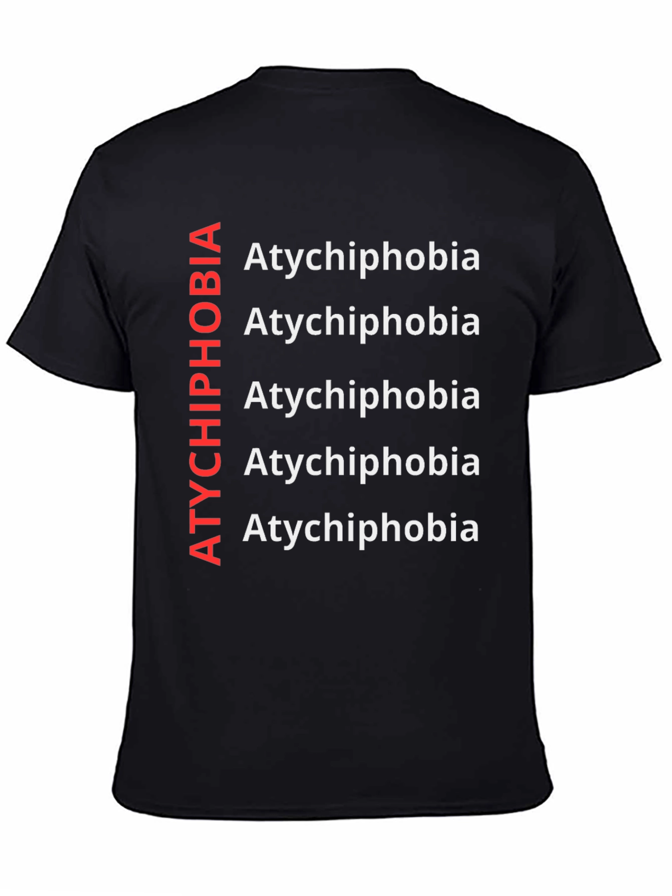 Atychiphobia T-Shirt