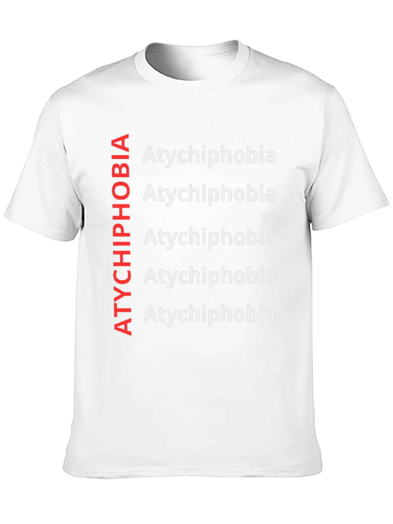 Atychiphobia T-Shirt