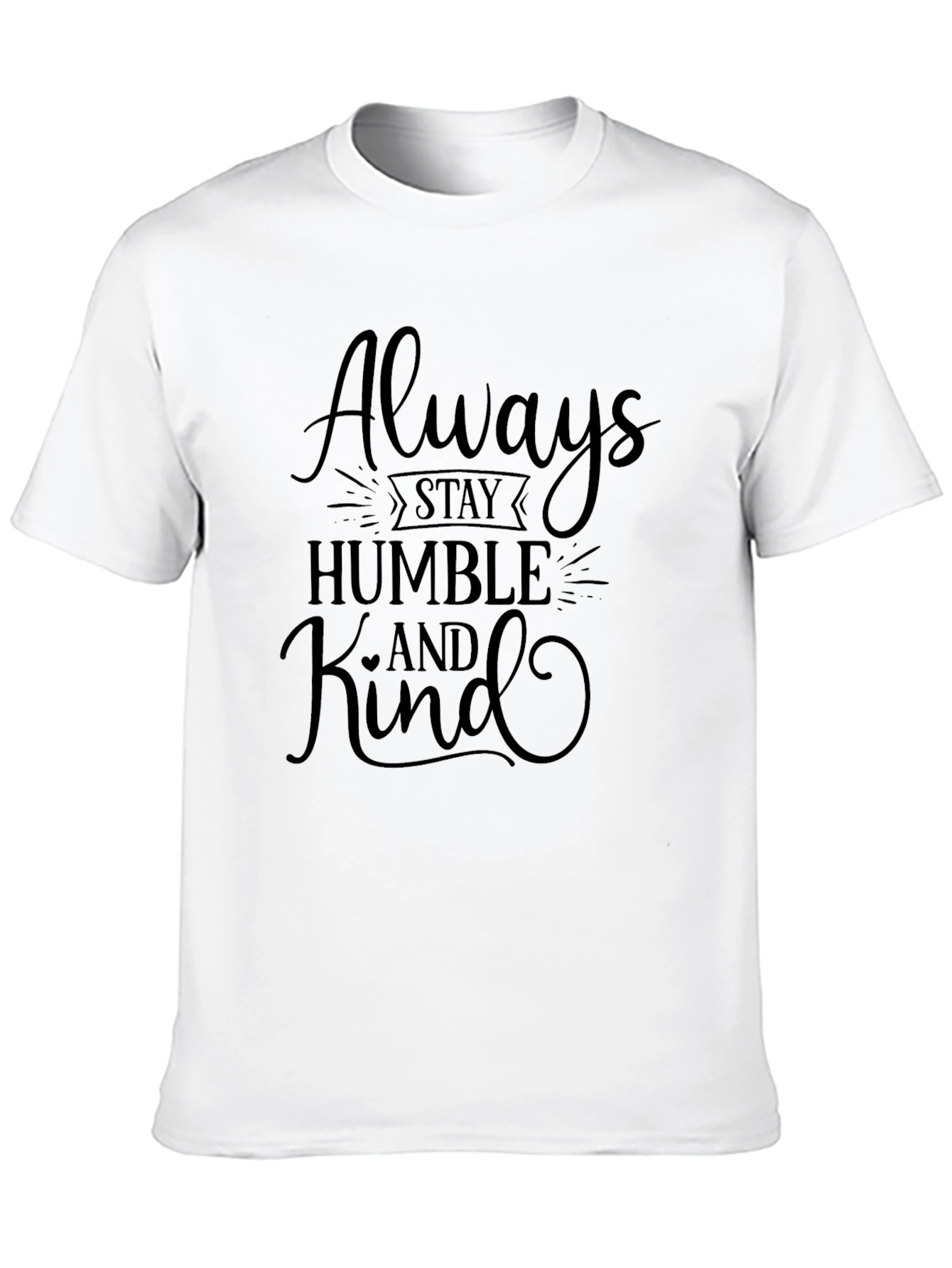 Always Stay Humble and Kind Black T-Shirt