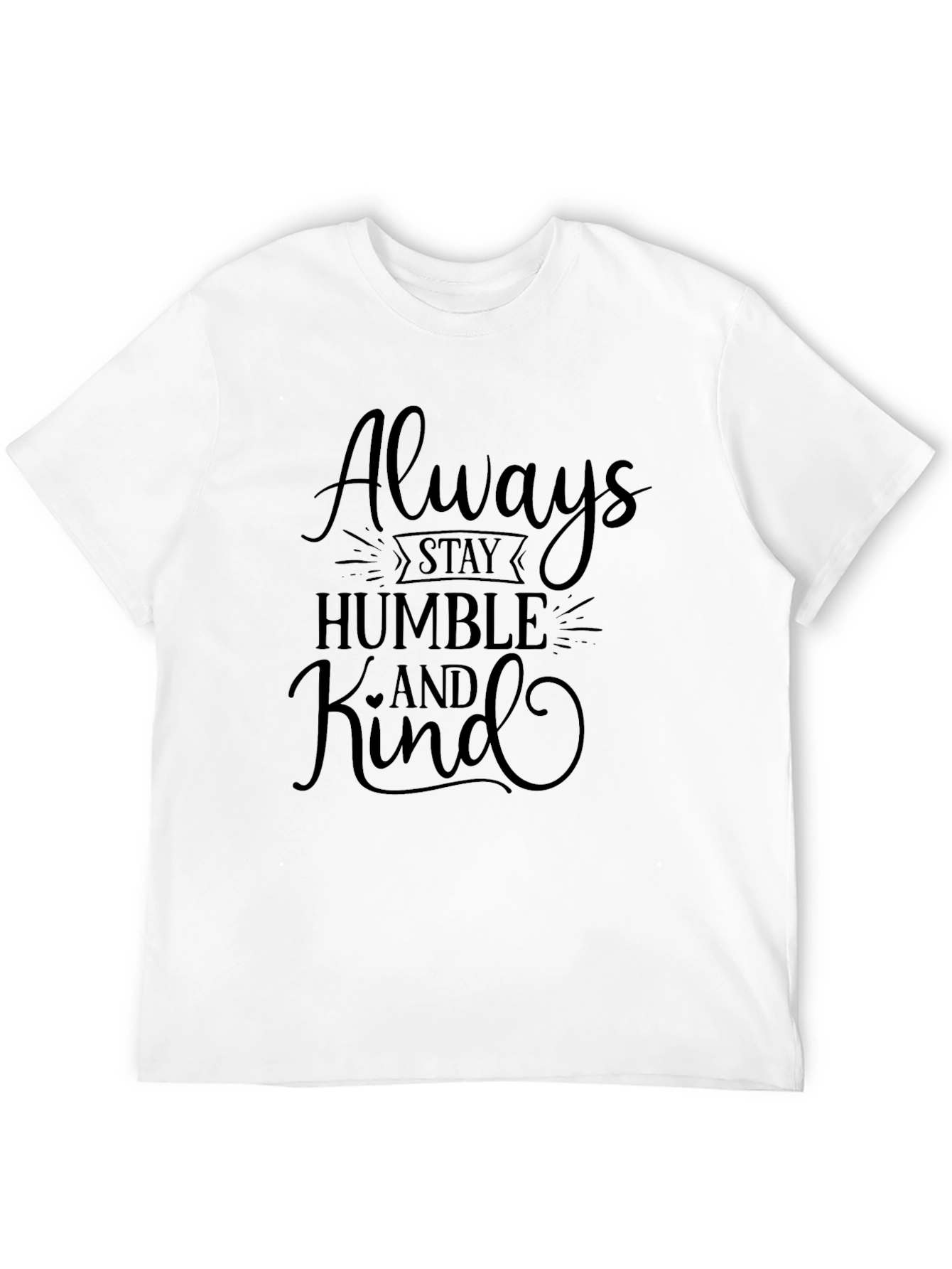 Always Stay Humble and Kind Black T-Shirt