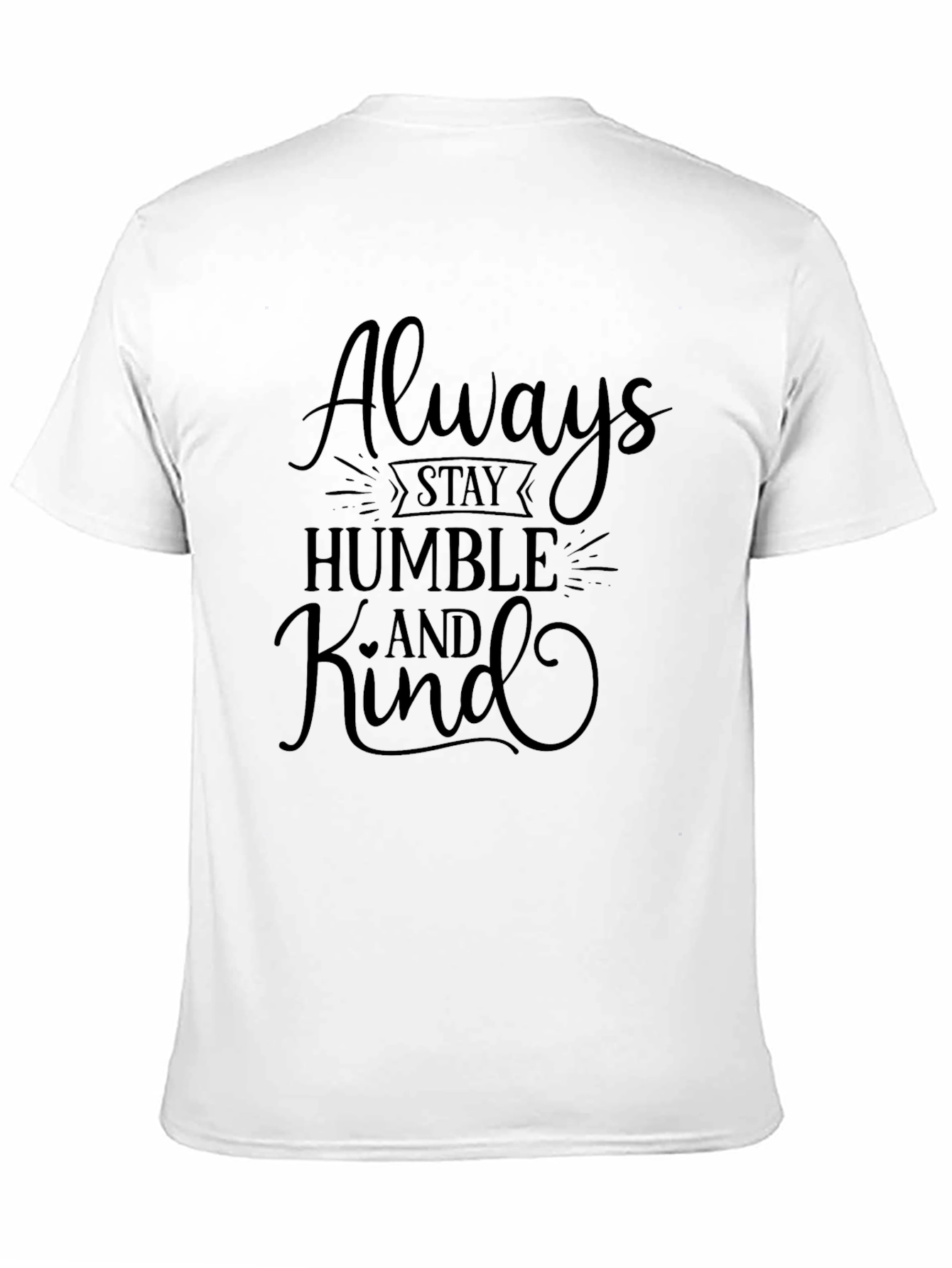 Always Stay Humble and Kind Black T-Shirt