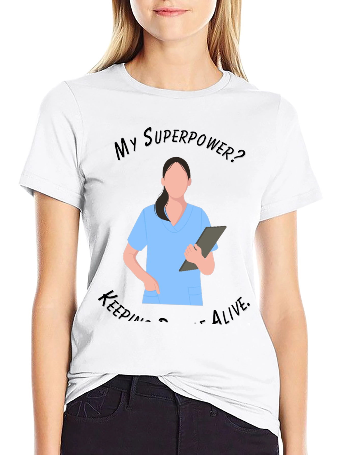 Nurse Superpower T-Shirt - Keeping People Alive
