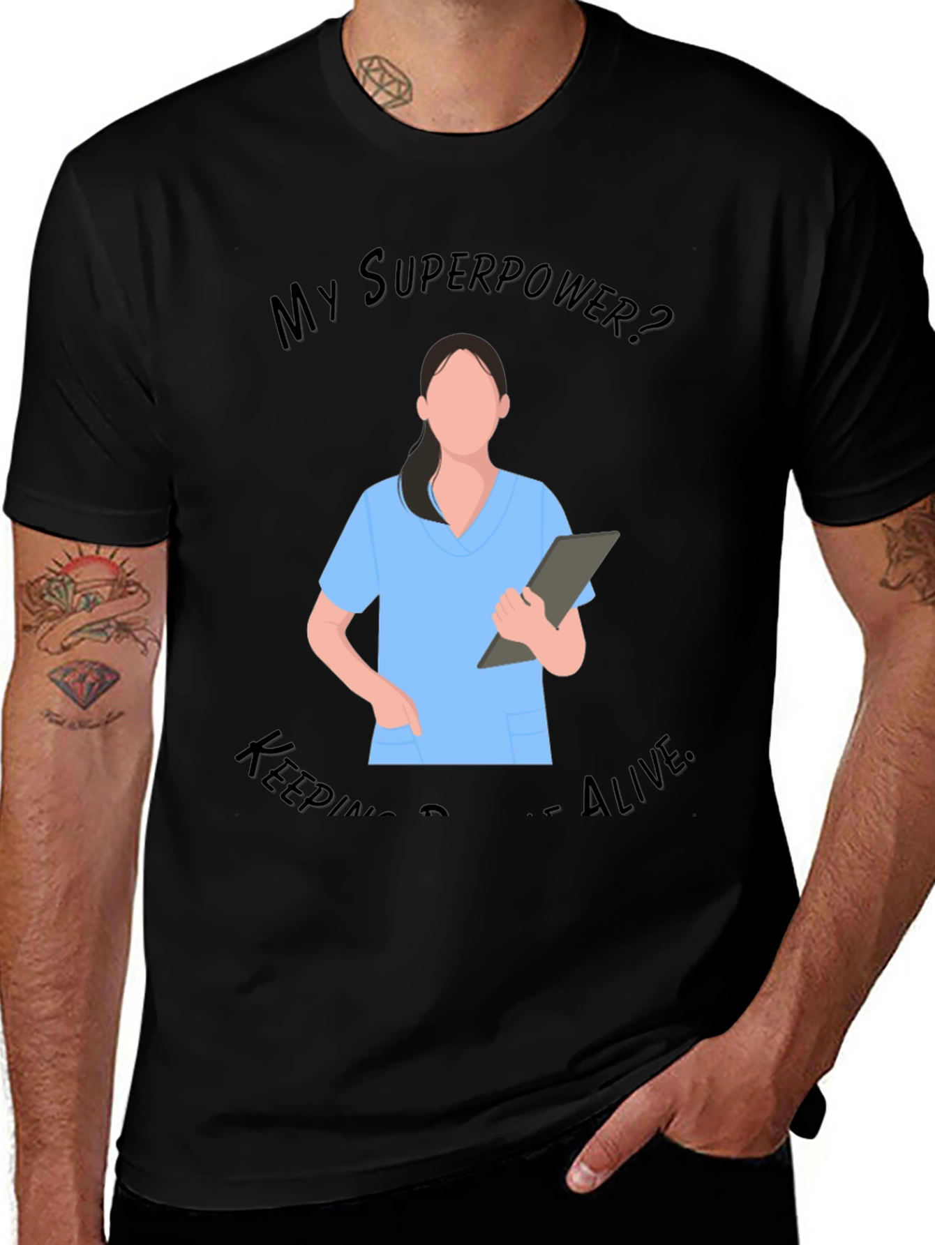 Nurse Superpower T-Shirt - Keeping People Alive