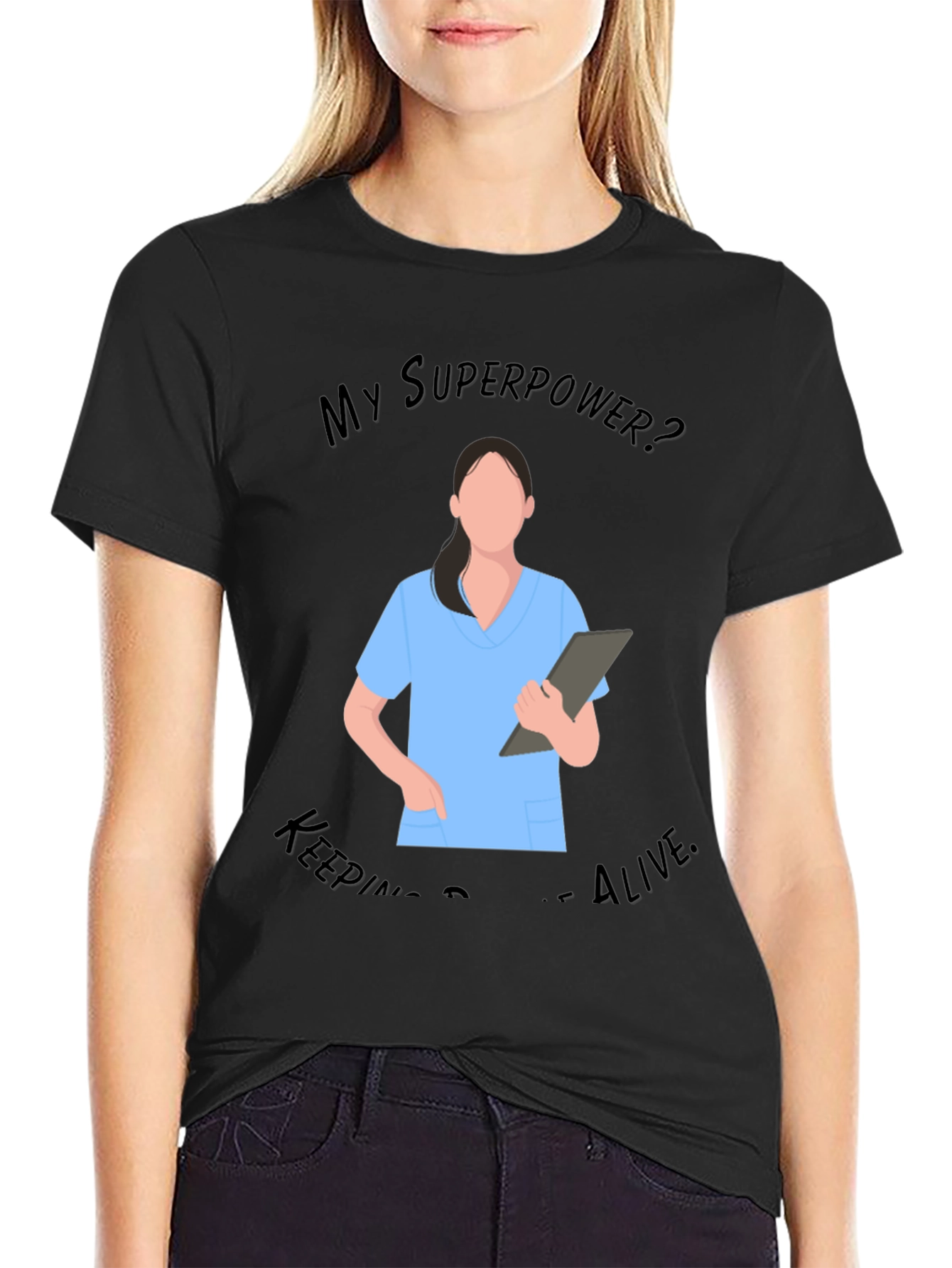Nurse Superpower T-Shirt - Keeping People Alive