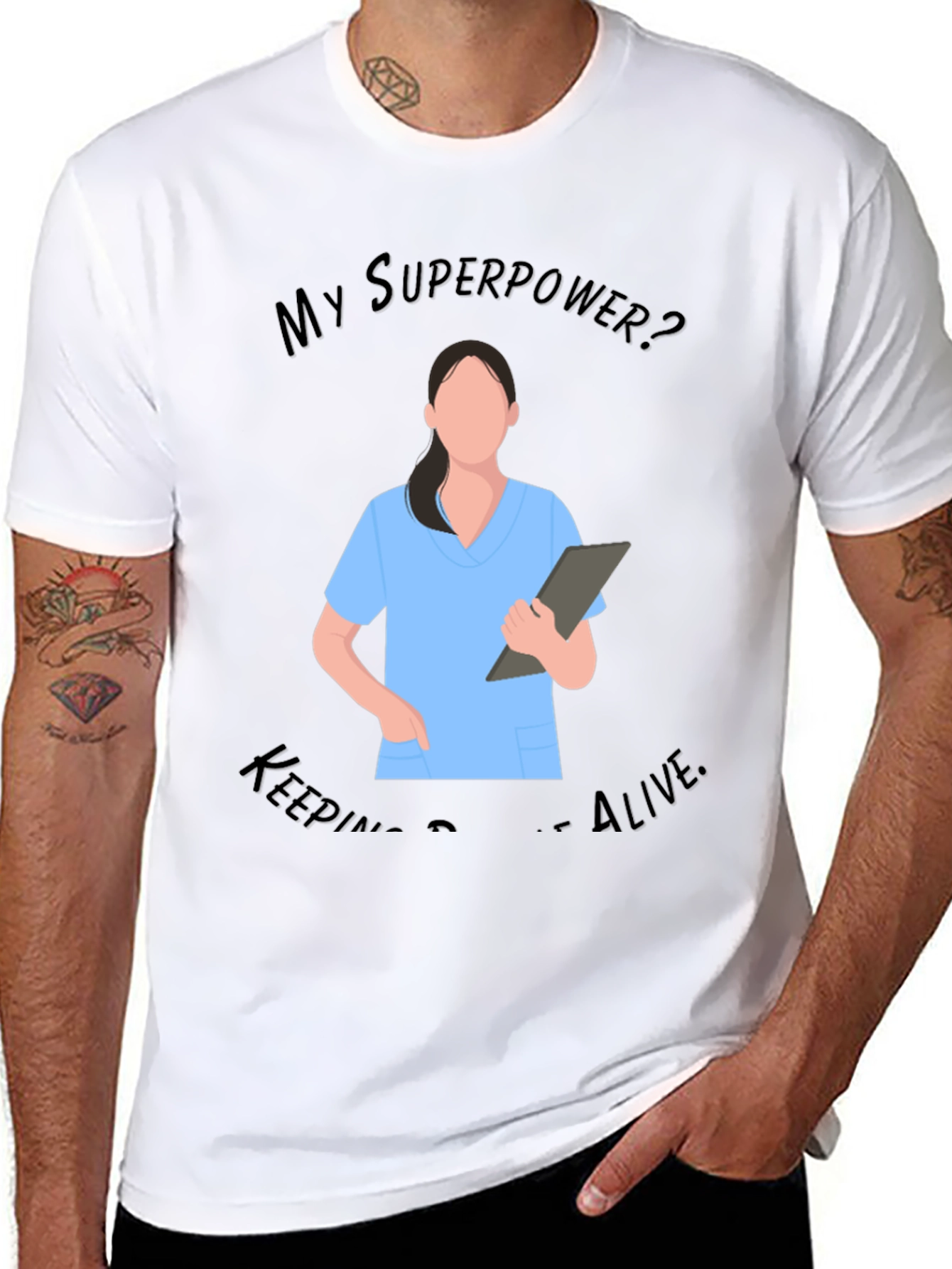 Nurse Superpower T-Shirt - Keeping People Alive
