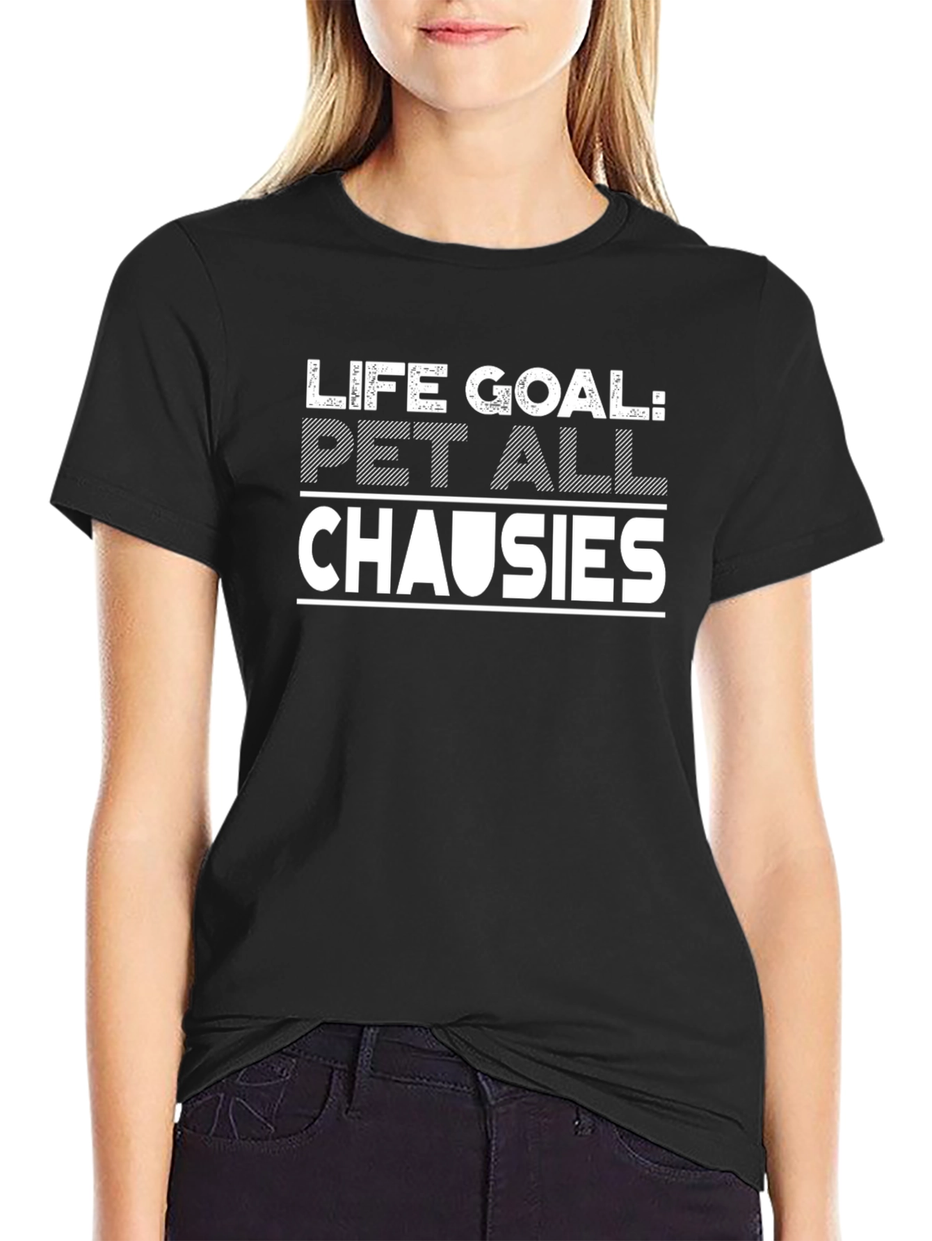 Life Goal: Pet All Chausies - Black T-Shirt