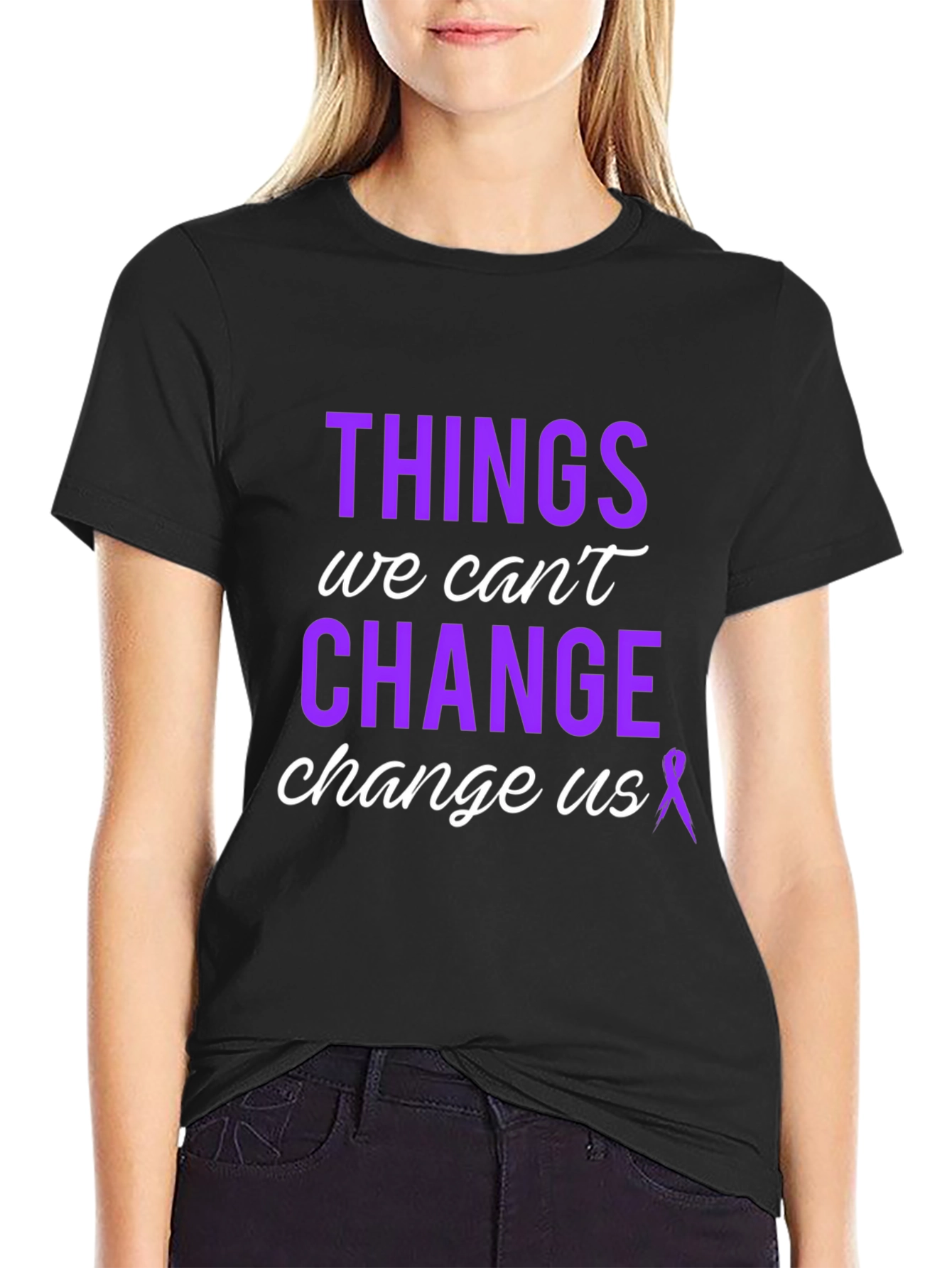 Inspirational Things We Cant Change T-Shirt